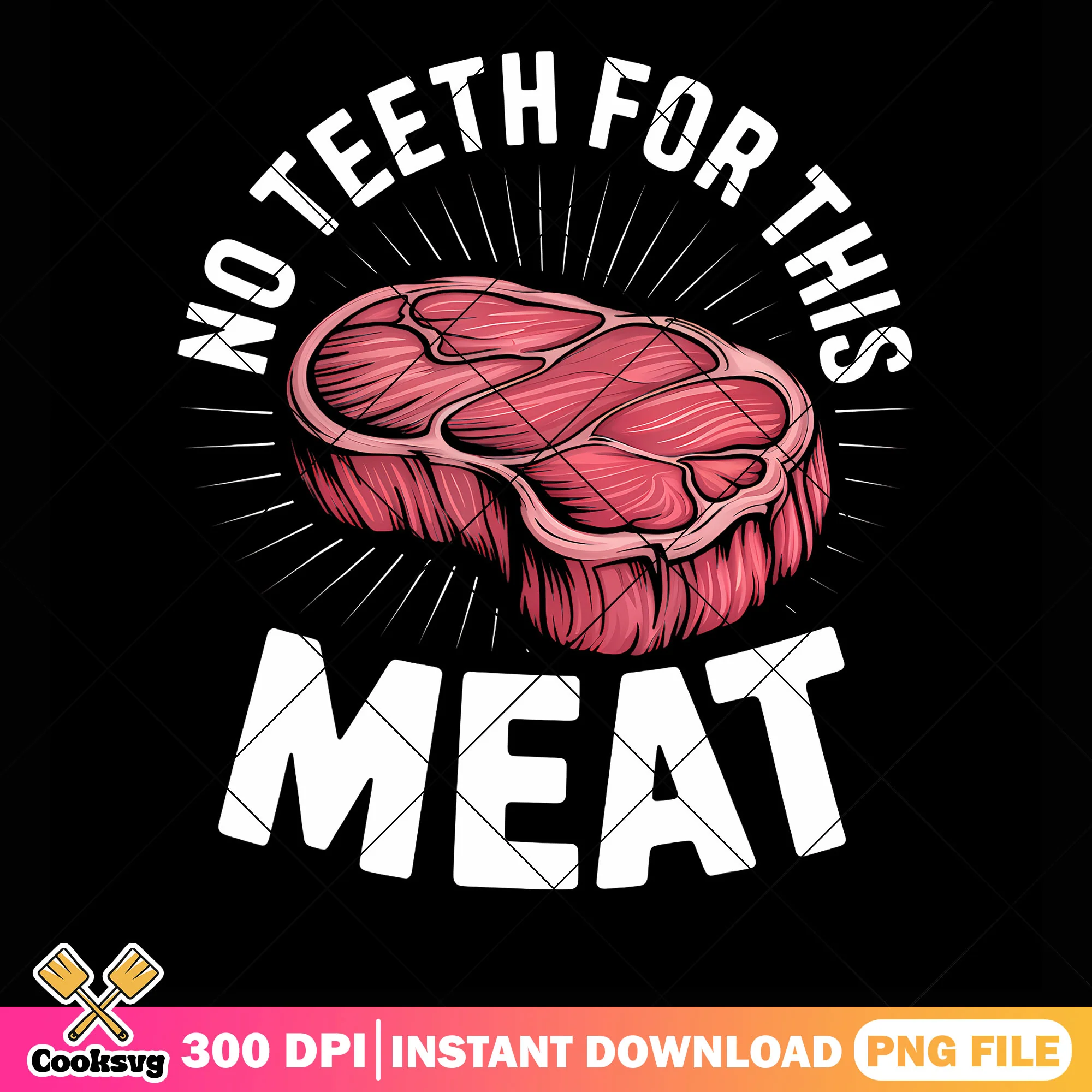 No teeth for this meat png, rib eye steak png, funny memes png