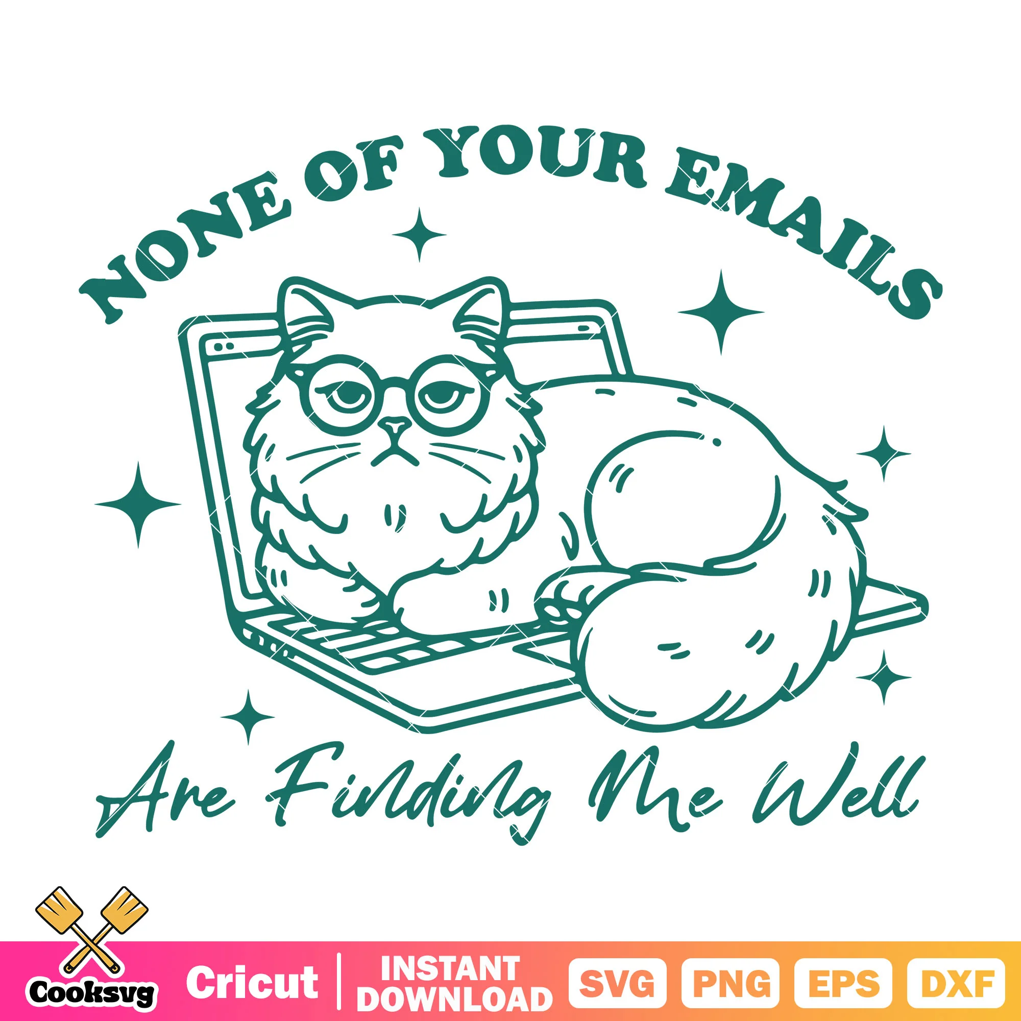 None of your emails are finding me svg, cat quotes svg