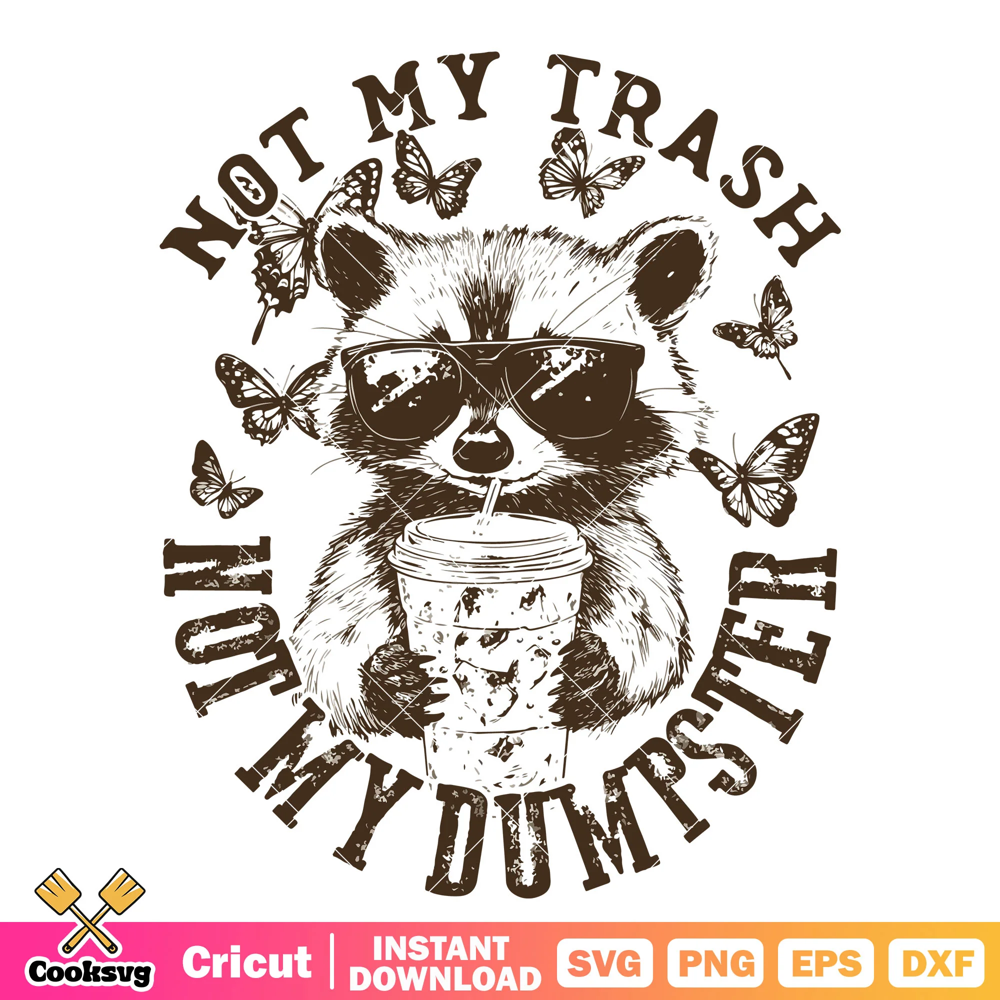 Not my trash not my dumpster svg, rocky raccoon svg, raccoon svg