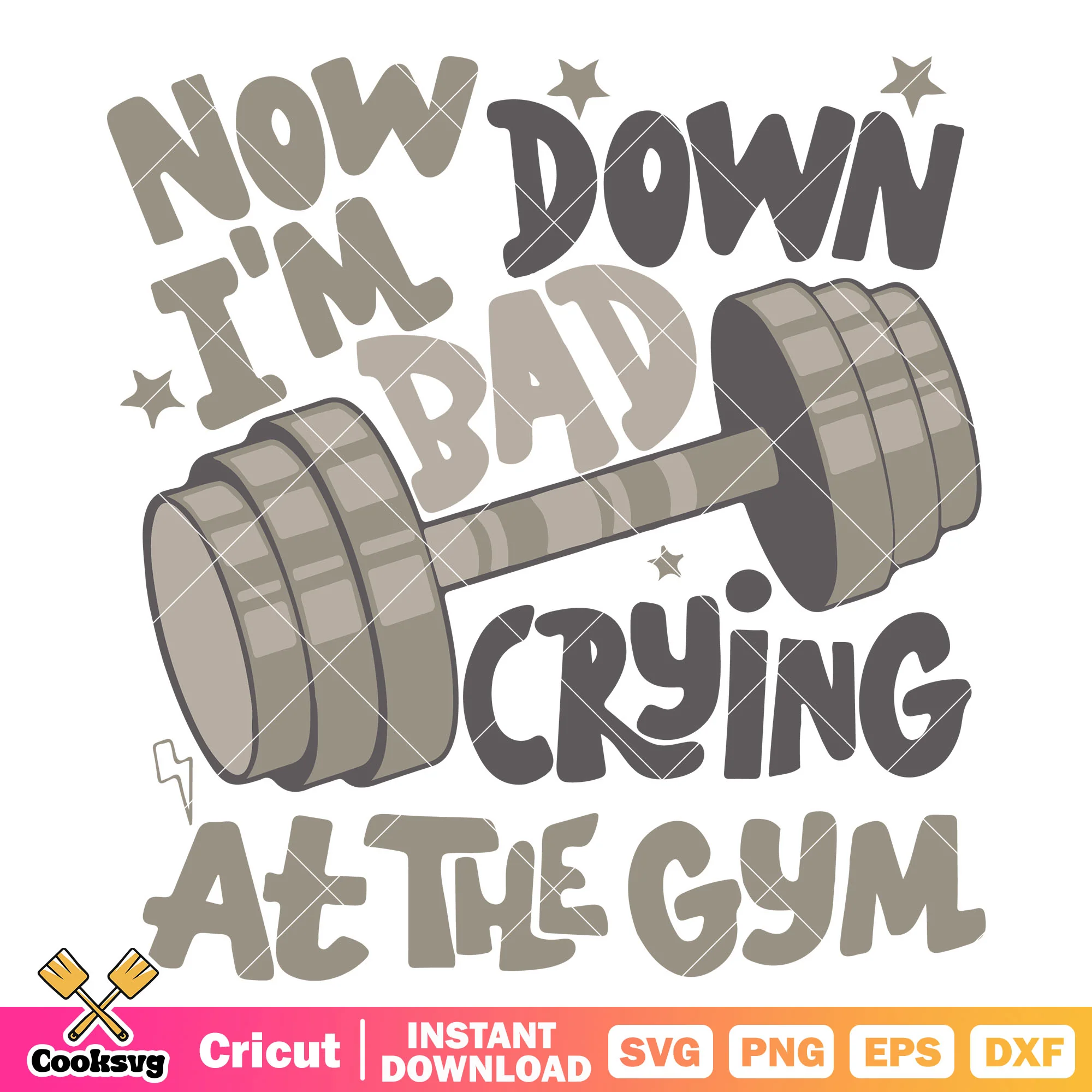 Now Im down bad crying at gym svg, gym quotes svg, gym near me svg