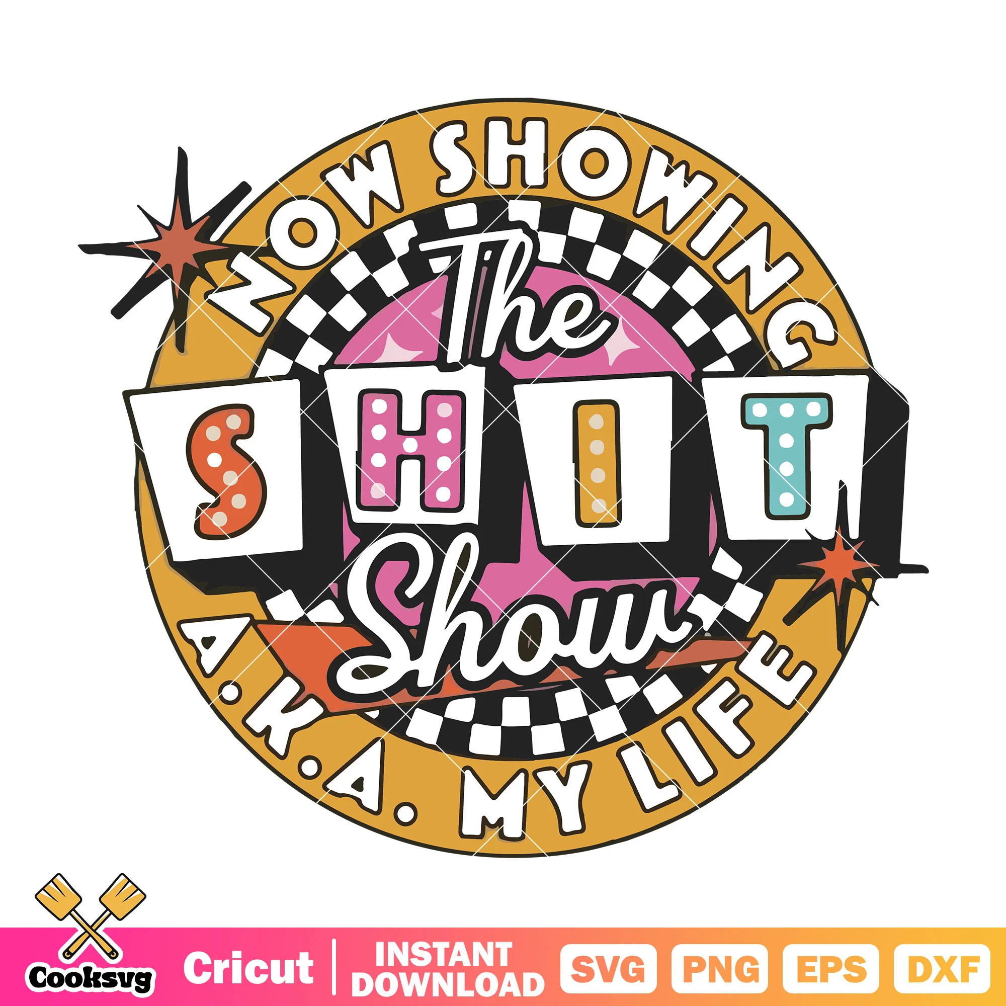 Now showing the shit show svg, save my life show svg, tv show my life svg