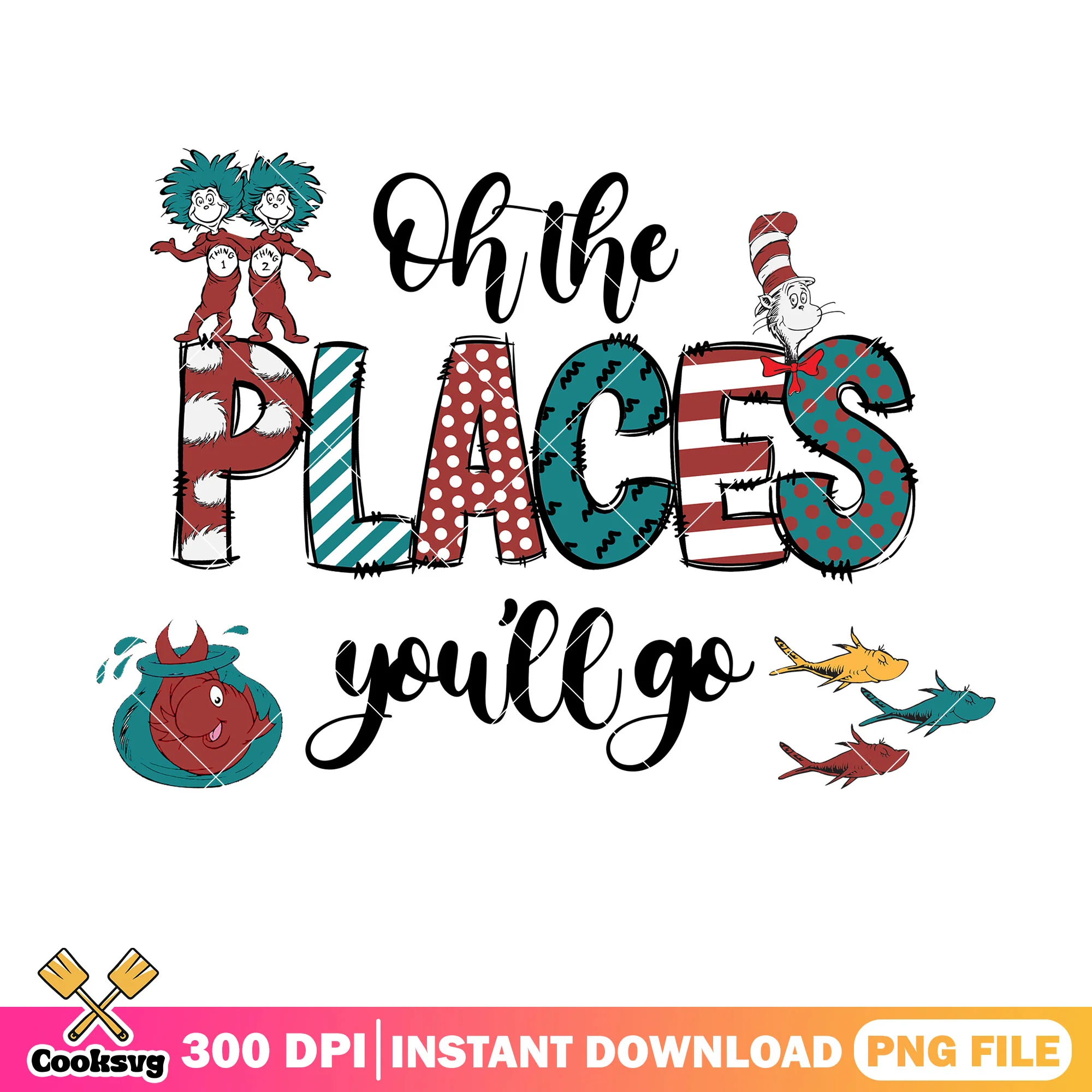 Oh the place dr seuss friends will go png, dr seuss quotes png