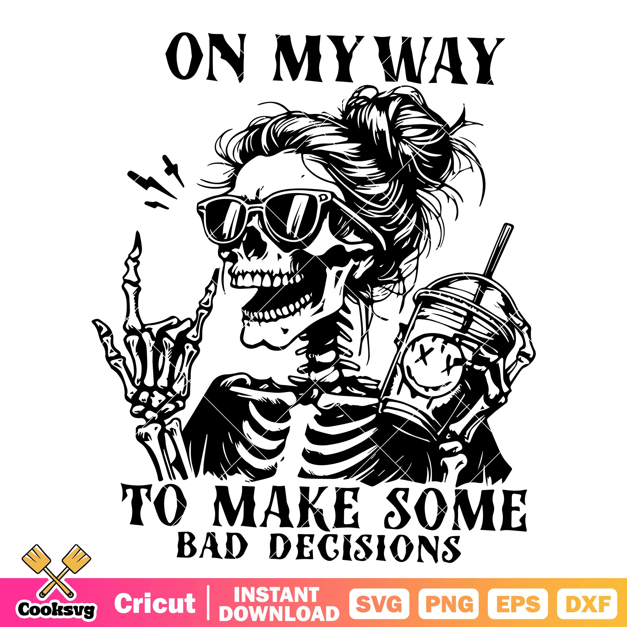 On my way make some bad decision svg, skeleton girl svg, love coffee svg