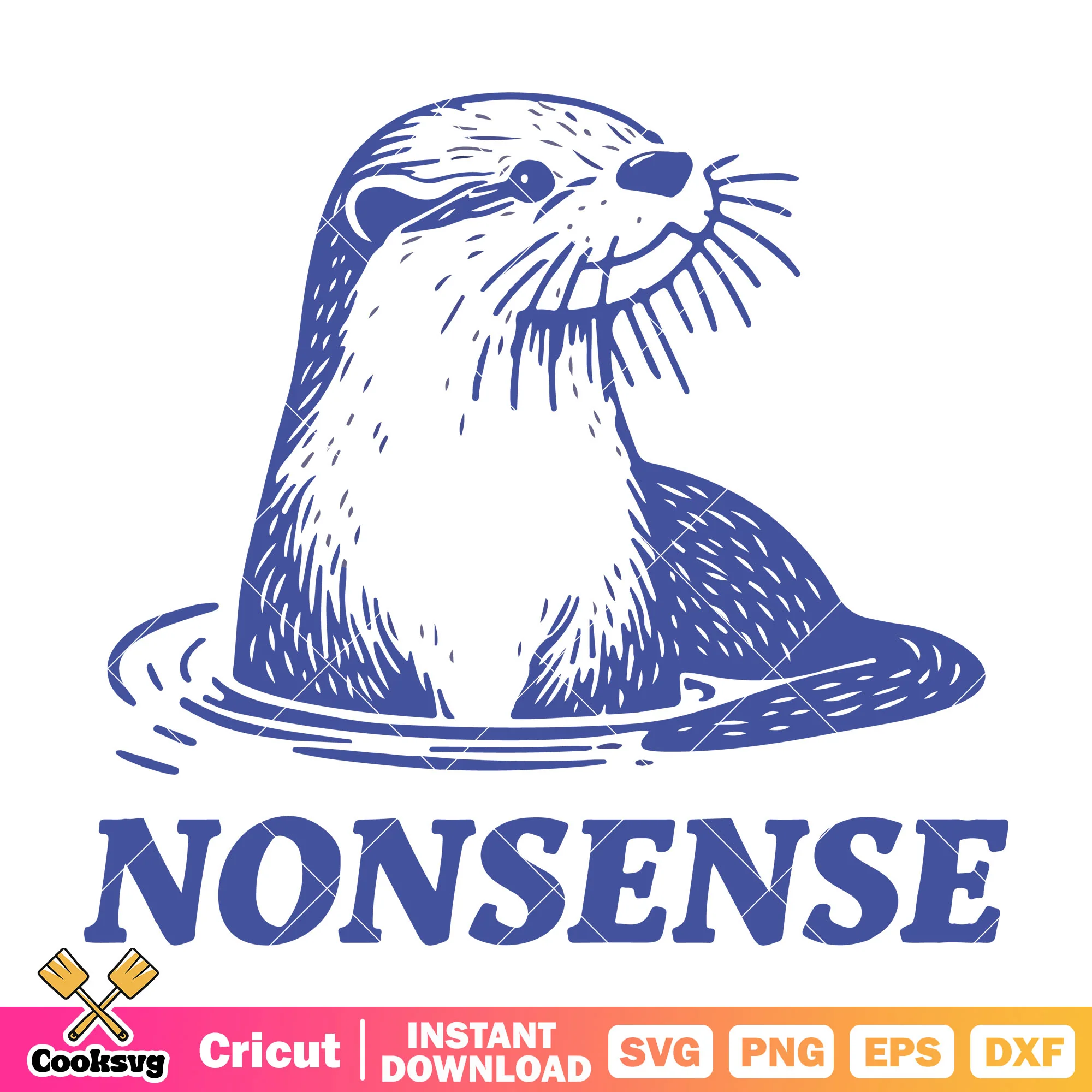 Otter Nonsense funny svg design, otter nonsense svg, otter quotes svg