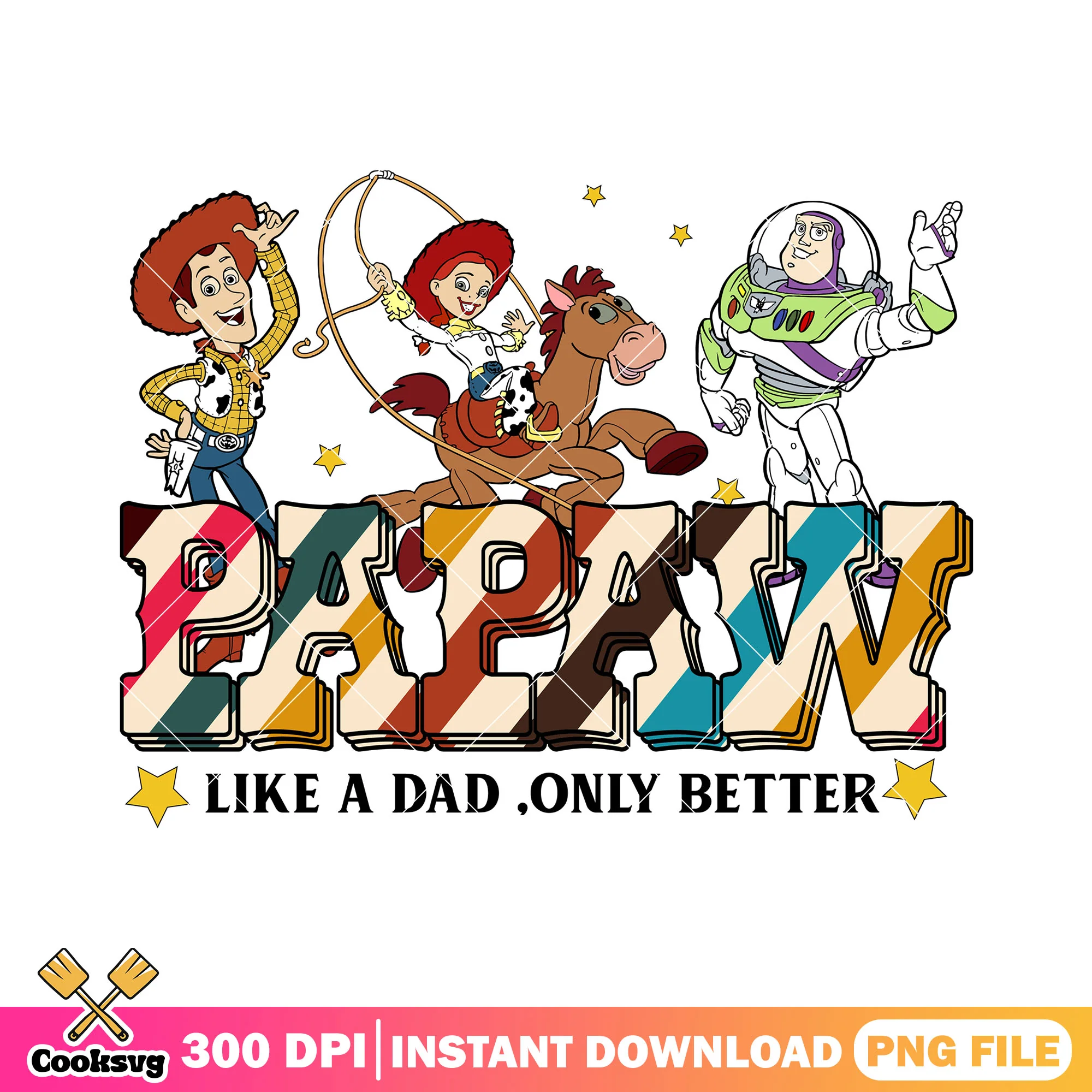 Papaw like a dad only better png, buzz lightyear png, happy fathers day png