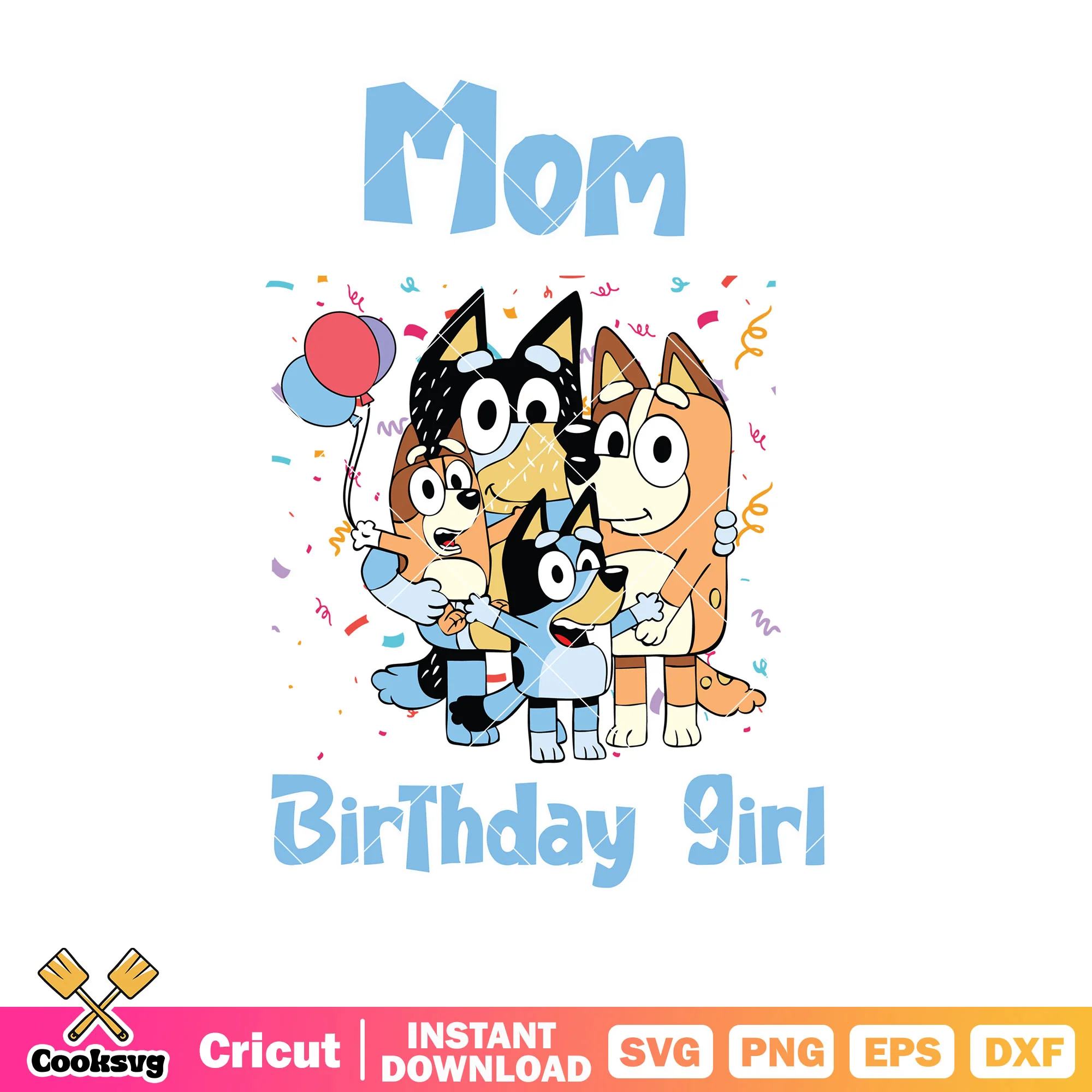 Party bluey mom birthday girl svg, bluey family svg, bluey funny svg