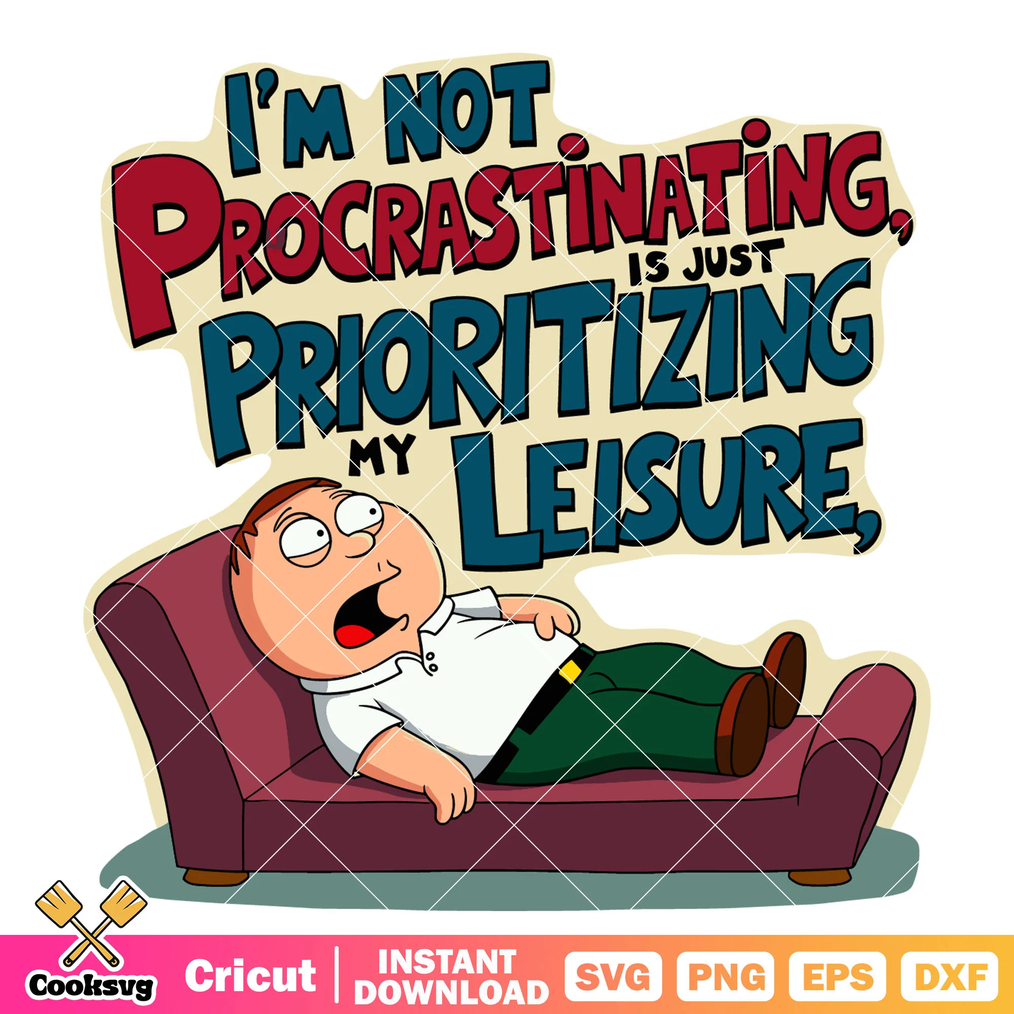 Peter family guy Im not procrastinating svg, peter family guy svg