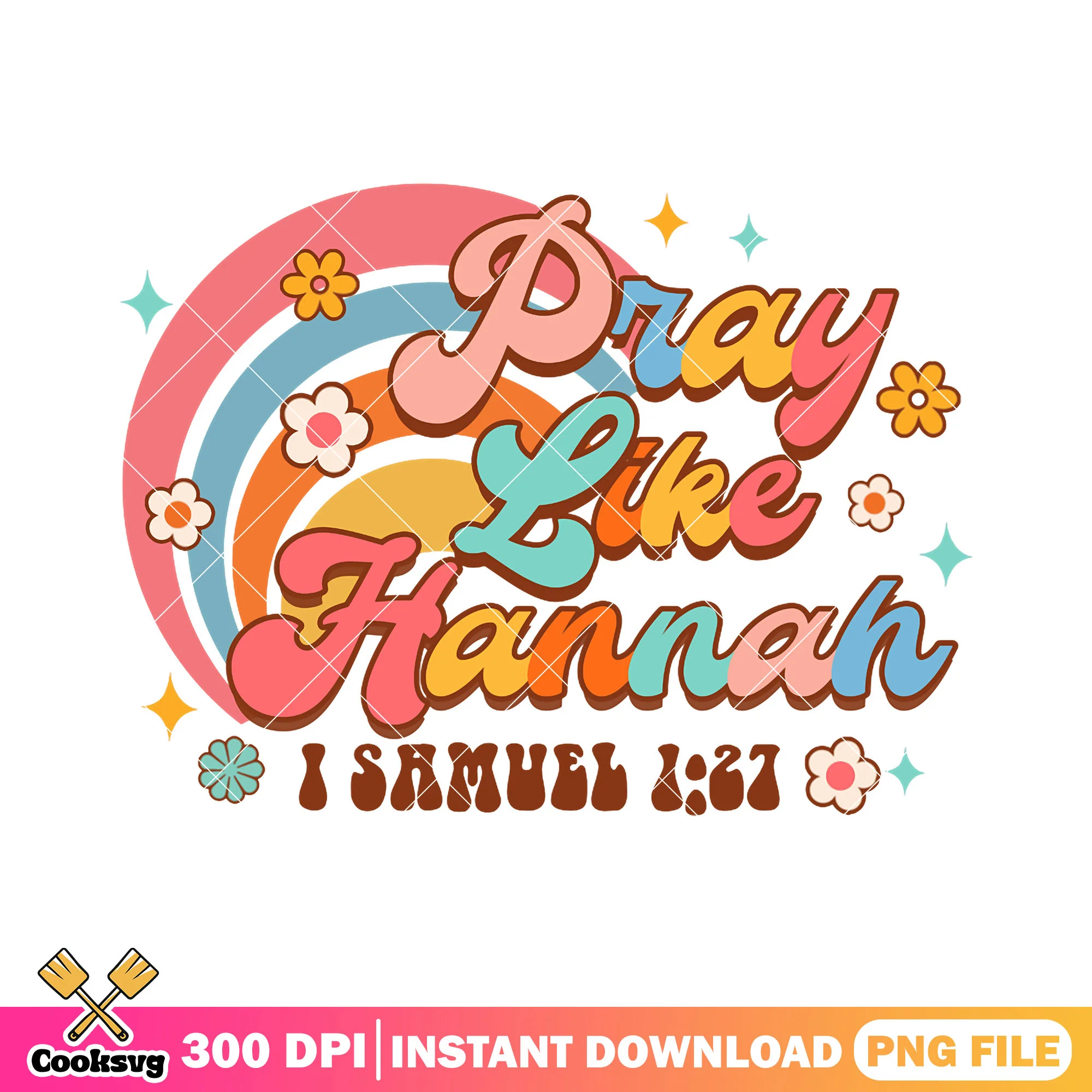 Pray like hannah floral png, god pray png, 1 samuel 1 27 png