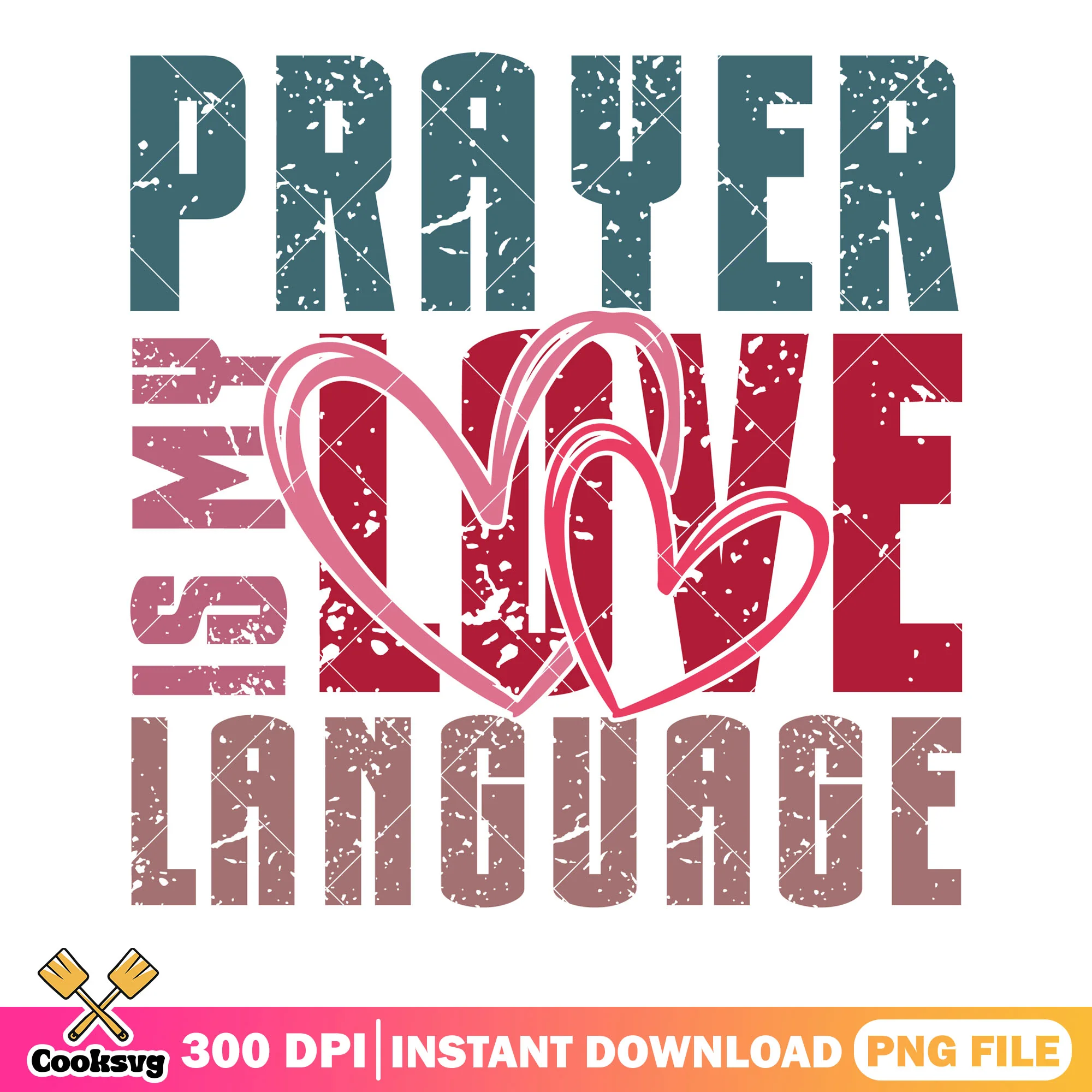 Prayer is my love language png, valentine love png, love vibes png