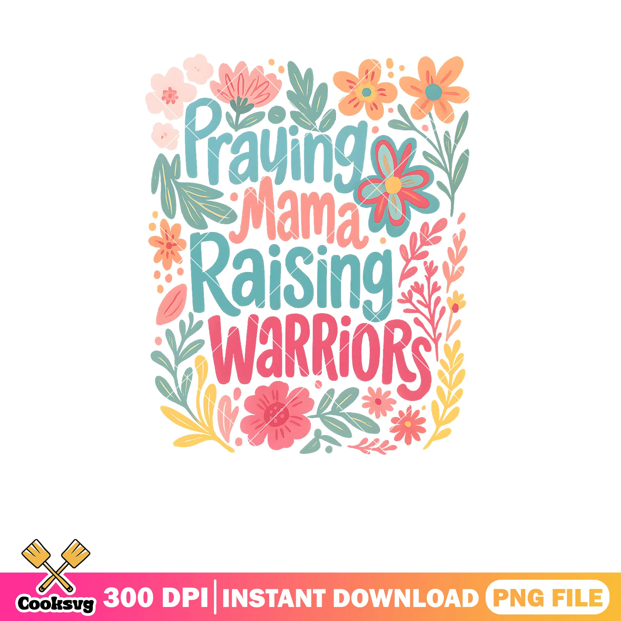 Praying mama raising warriors png, prayer for mama png, mother day png