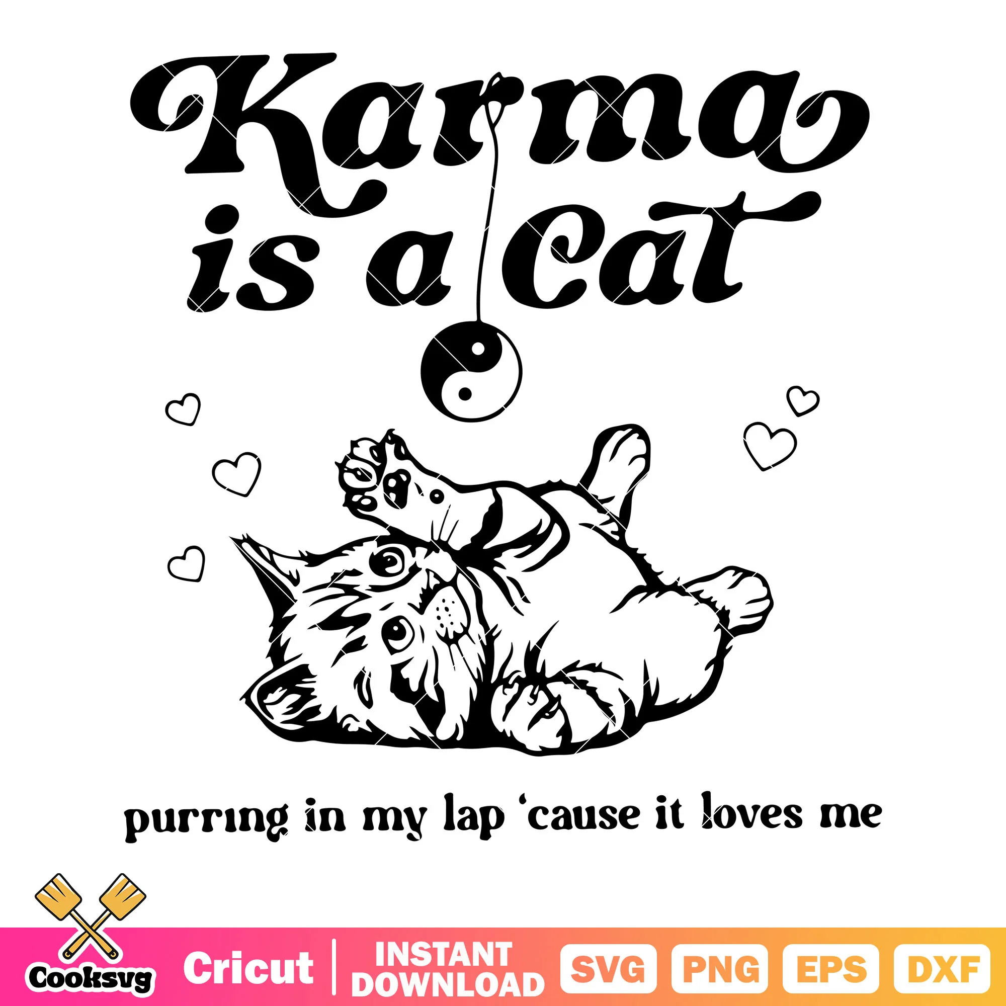Purring in my lap caus it love me svg, Karma is a svg, heart icon svg