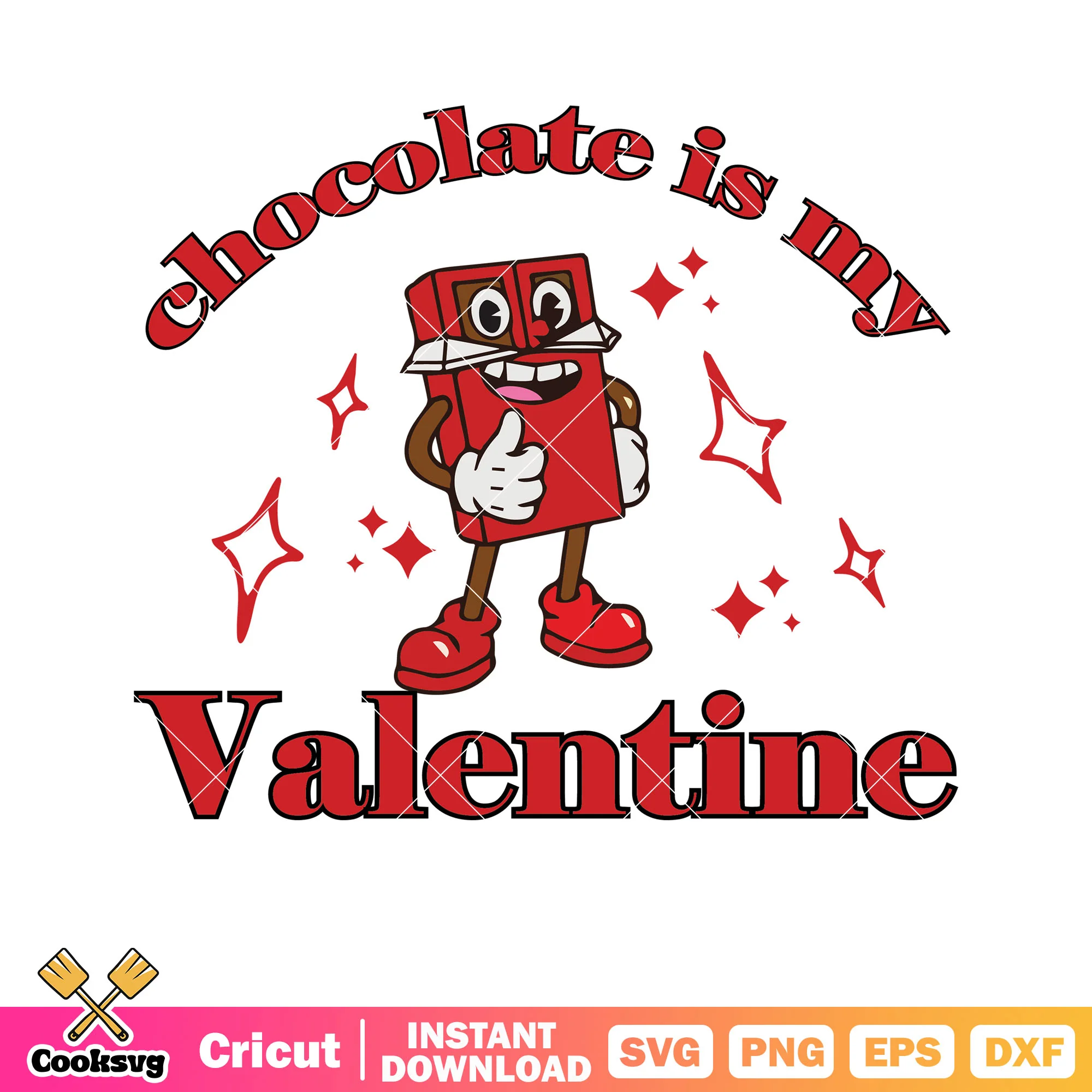 Red chocolate is my valentine svg, chocolate valentine svg
