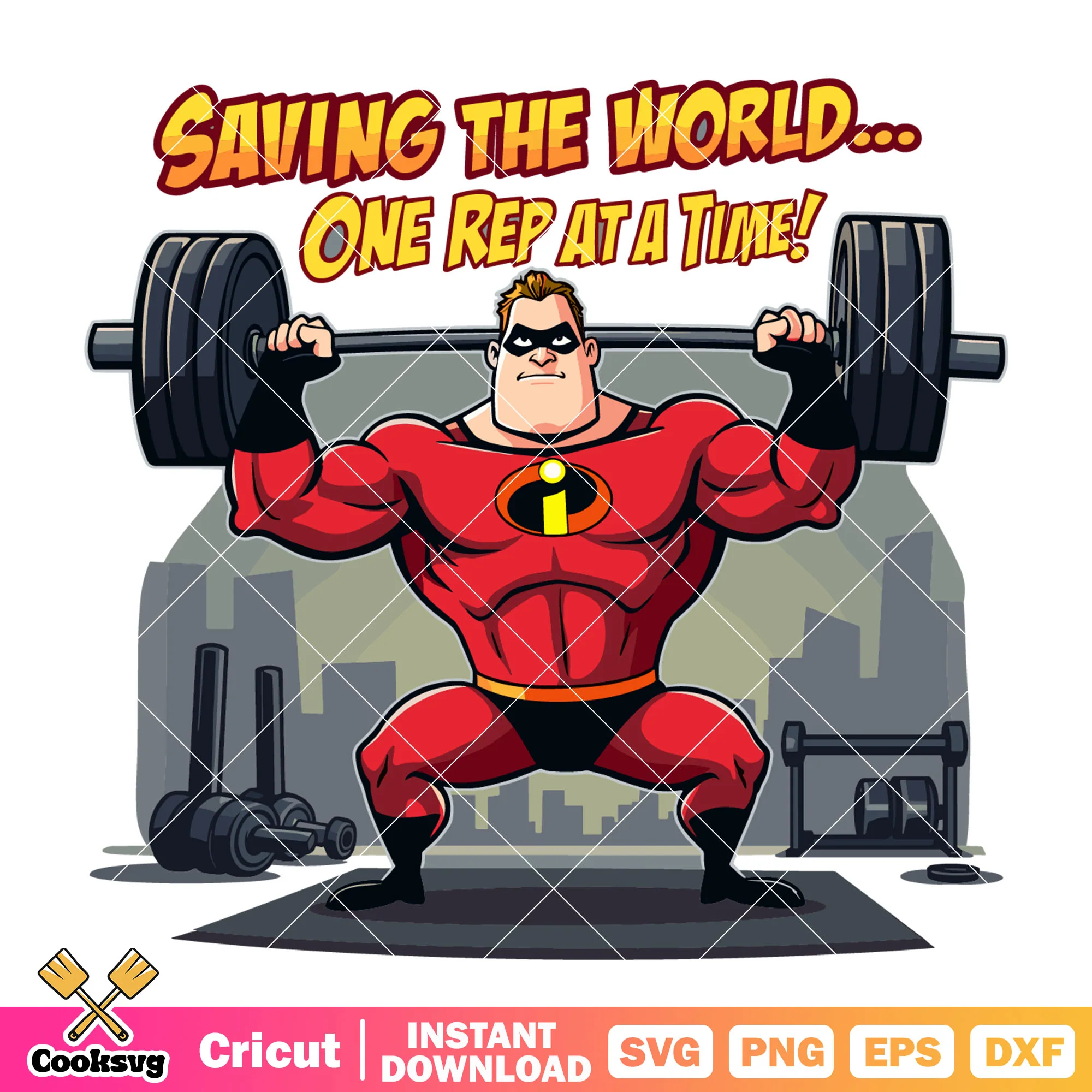 Saving the world one rep at a time svg, disney incredibles svg