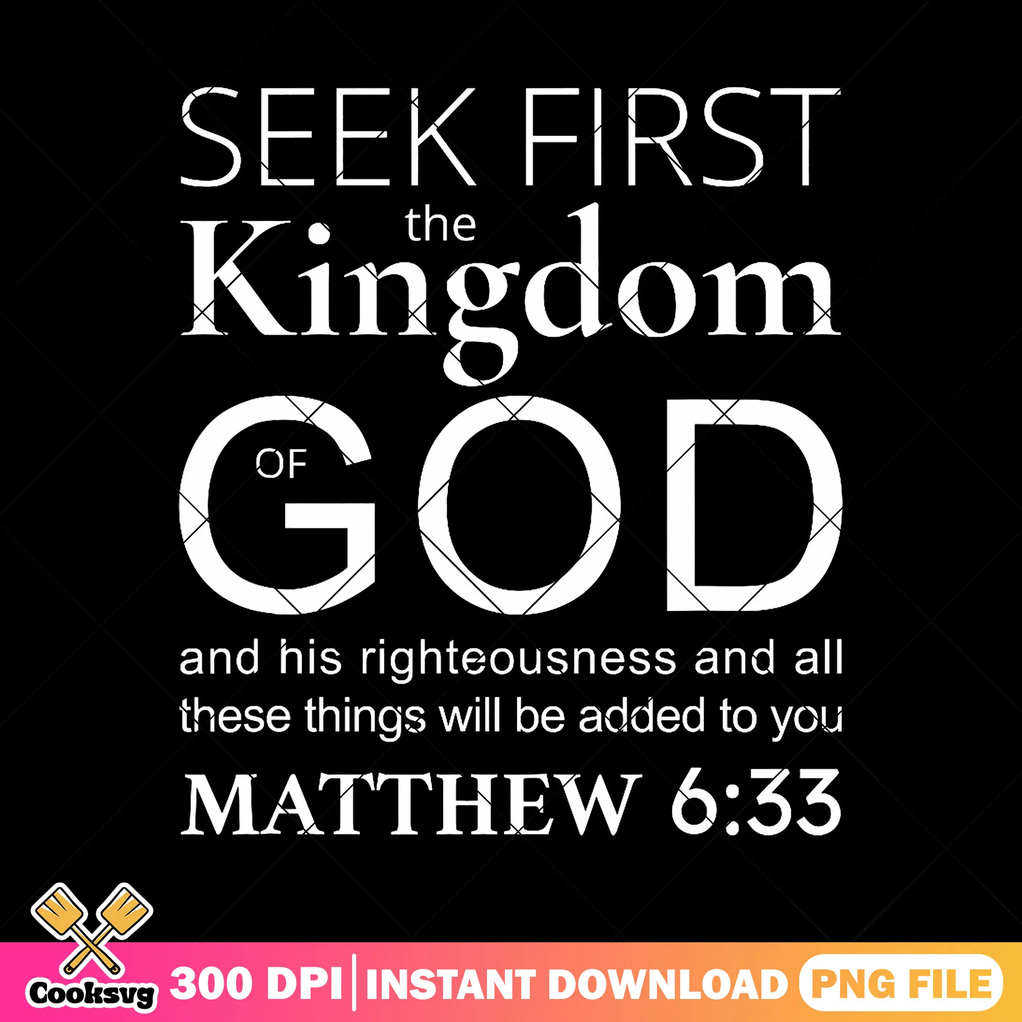 Seek first the kingdom god png, matthew 633 png, kingdom of god png