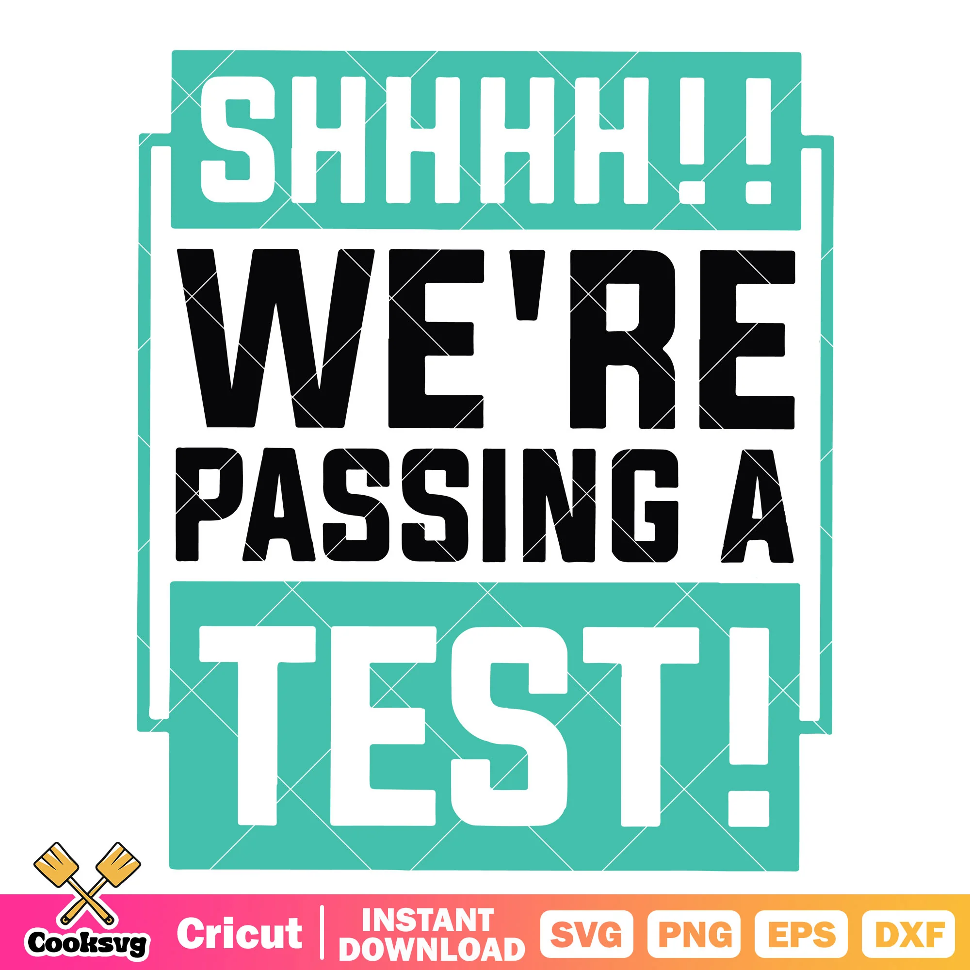 Shhhh we are passing a test svg, test day svg, school test svg