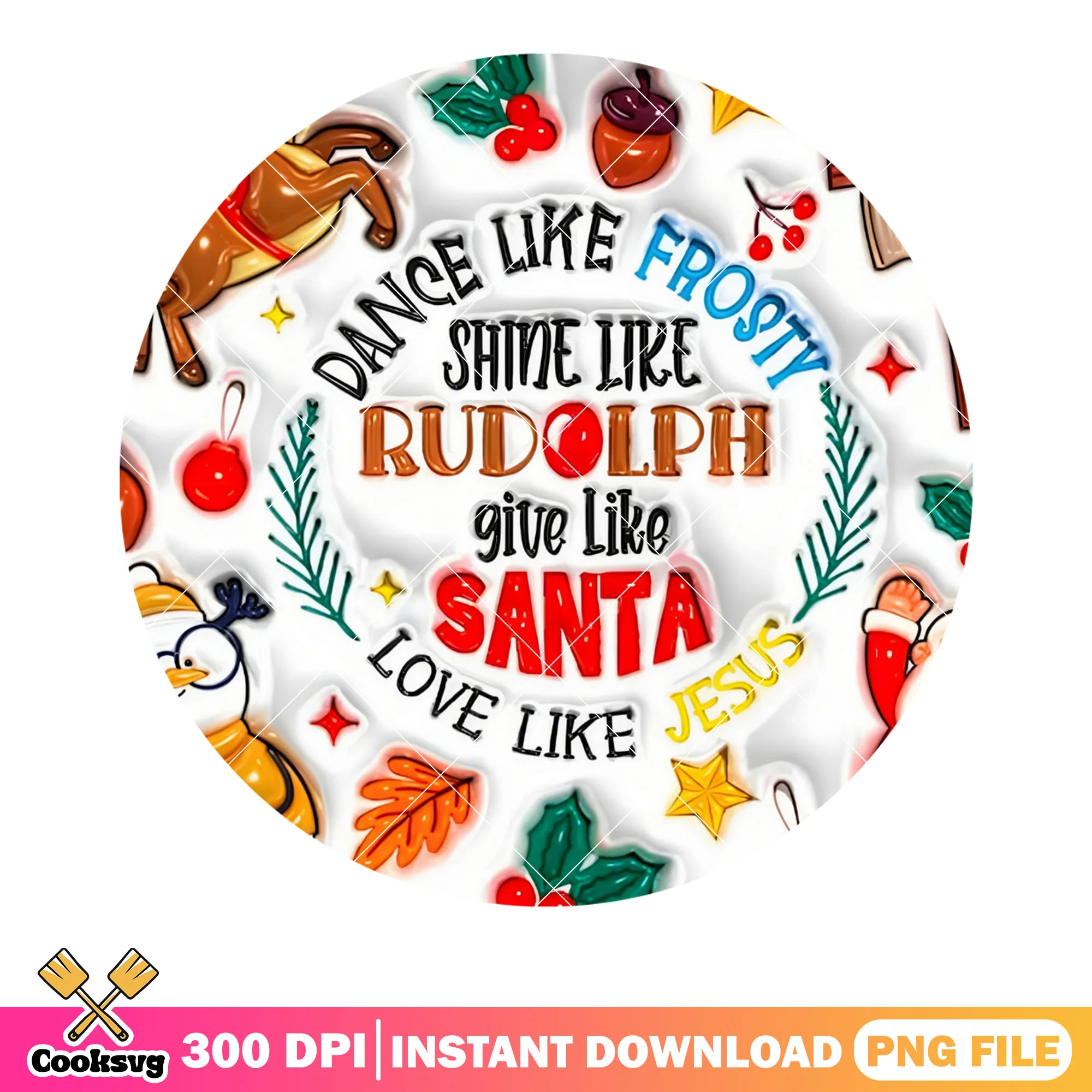 Shine like rudolph give like santa look like jesus png, christmas png