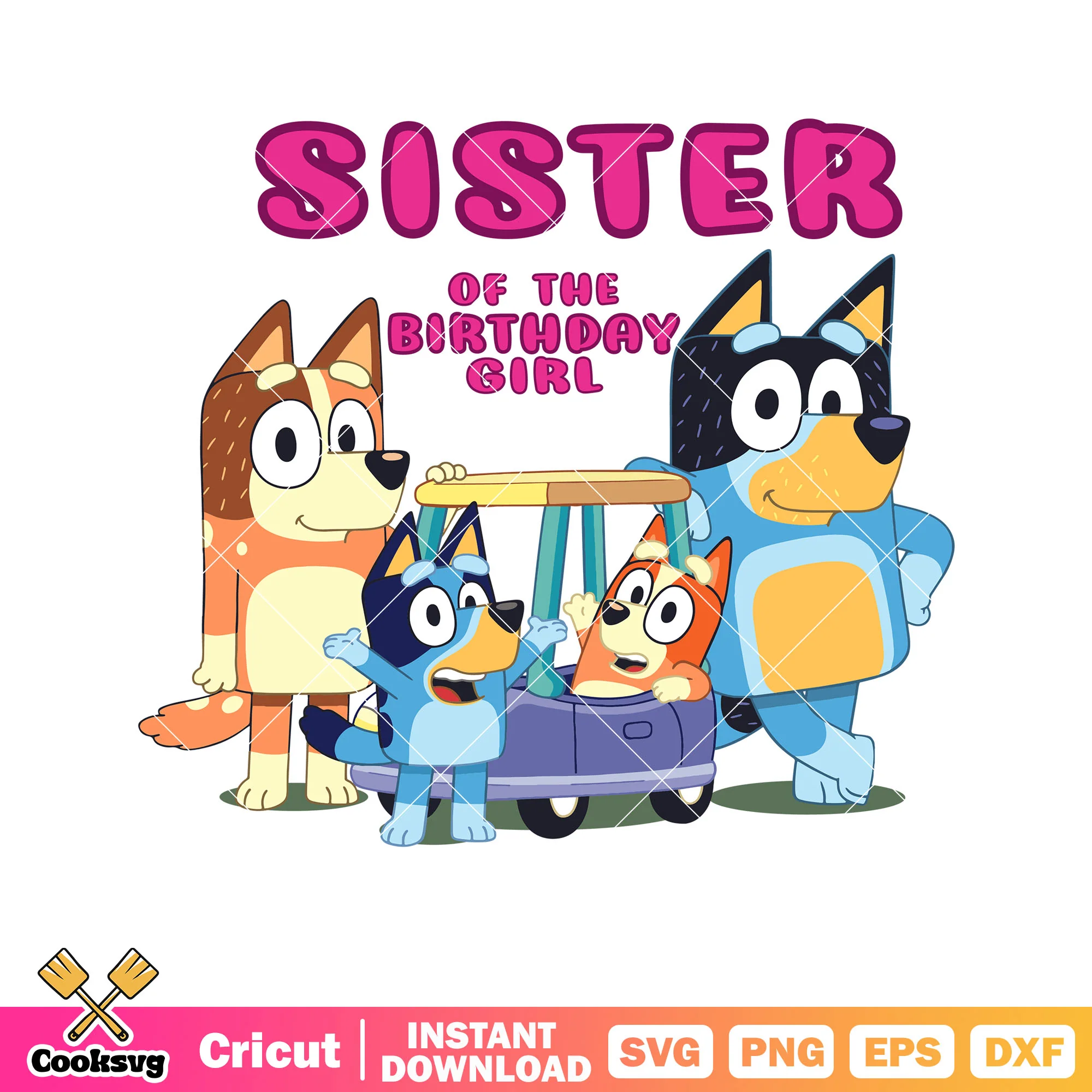 Sister bluey dog of the birthday girl svg, bluey costume svg, bluey family svg