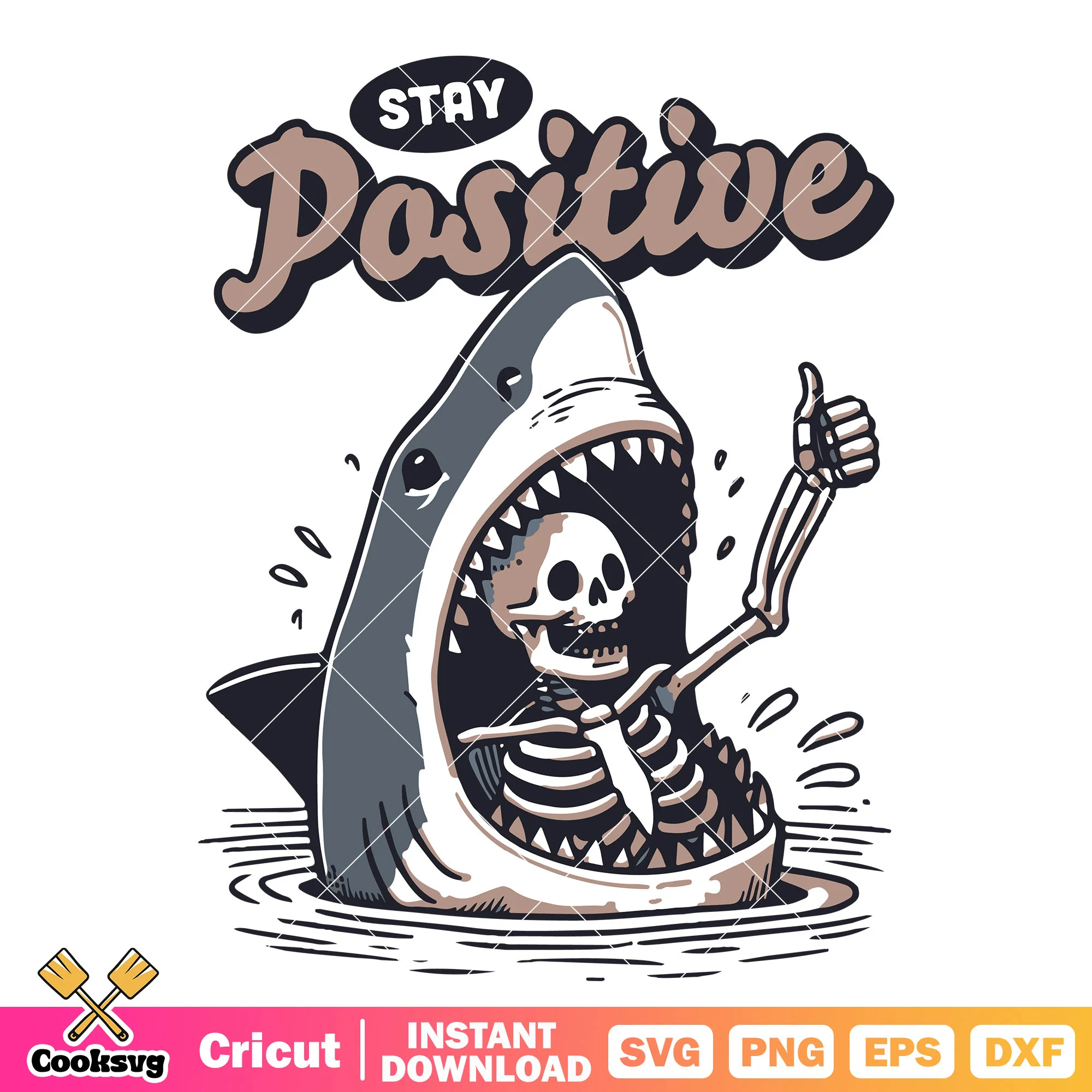 Skeleton and shark stay positive svg, stay positive svg