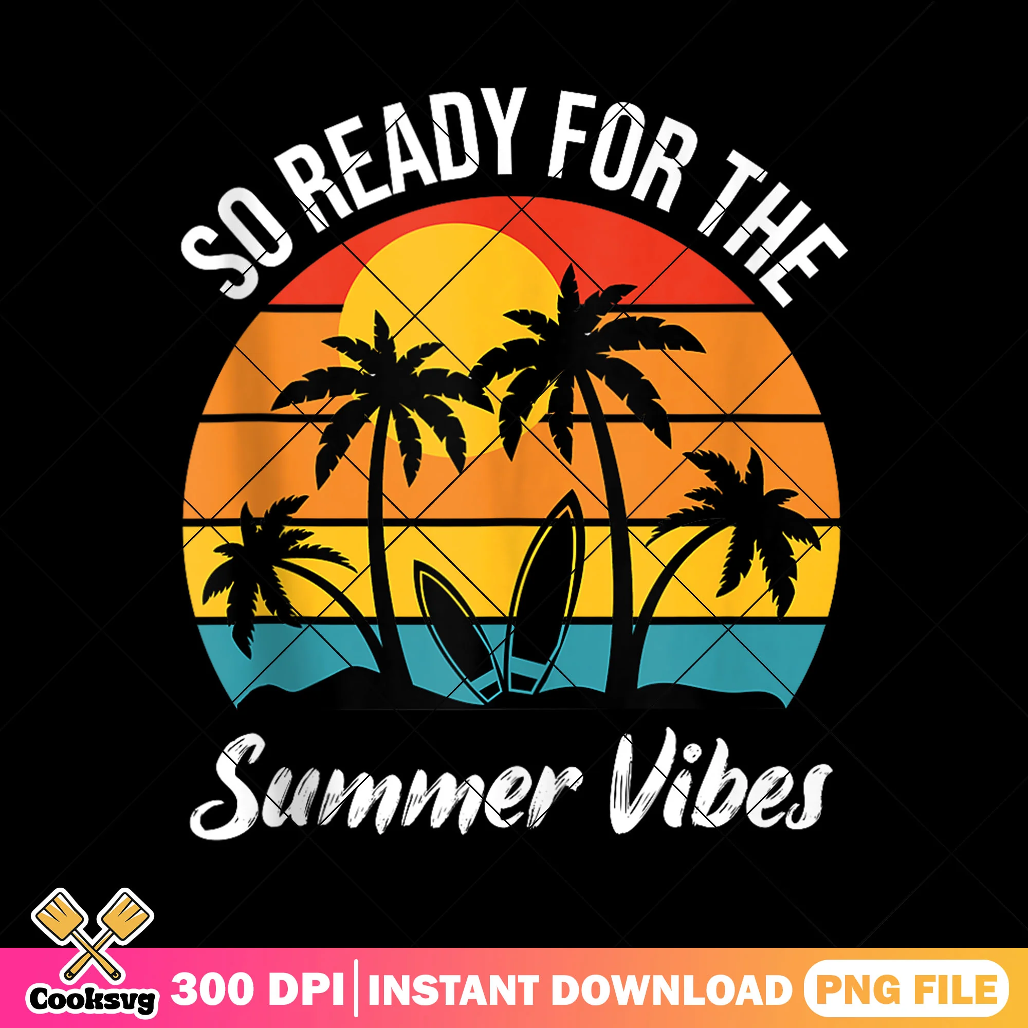 So ready for the summer vibes png, summer vibes png, summer time png