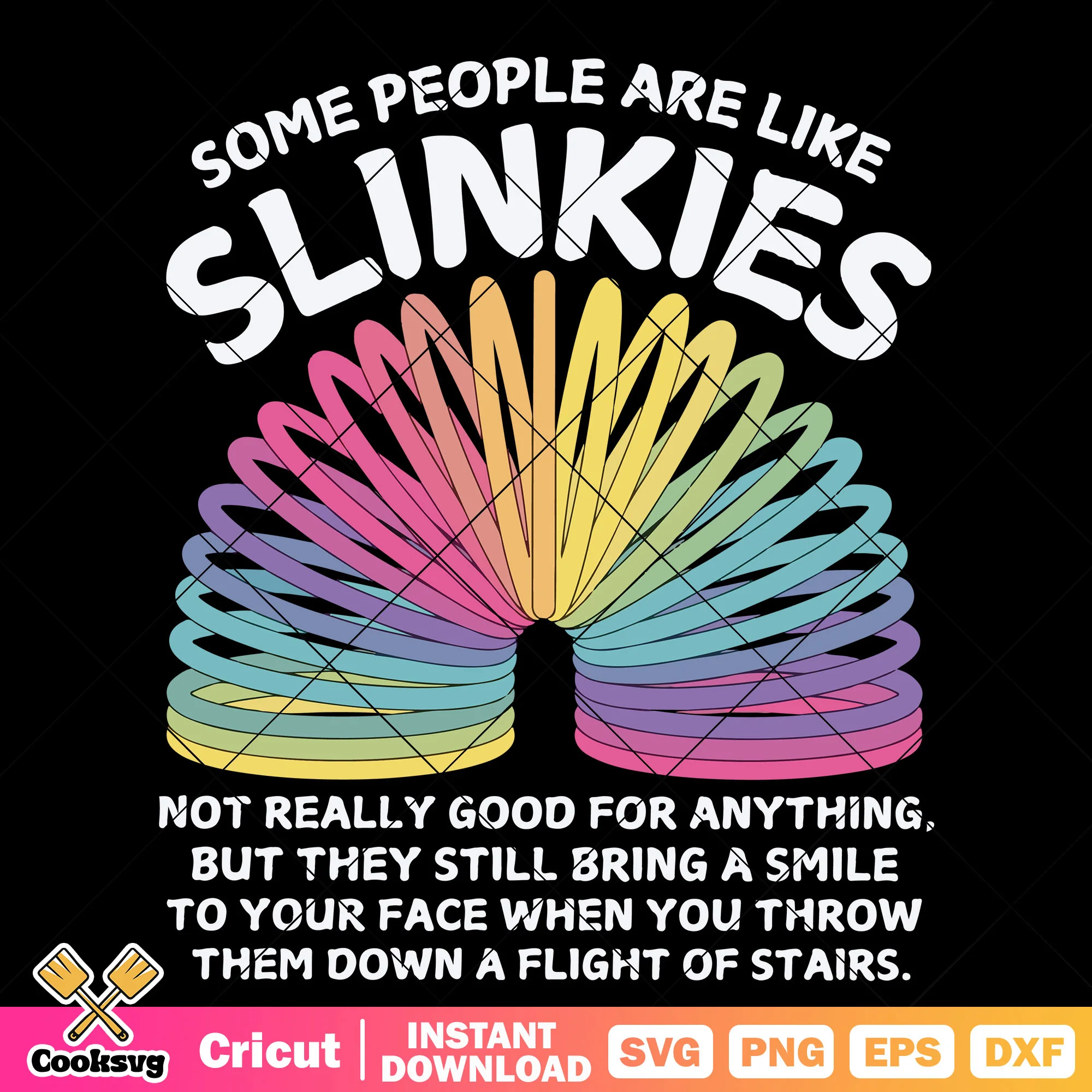 Some people are like slinkies svg, Fun People quotes svg
