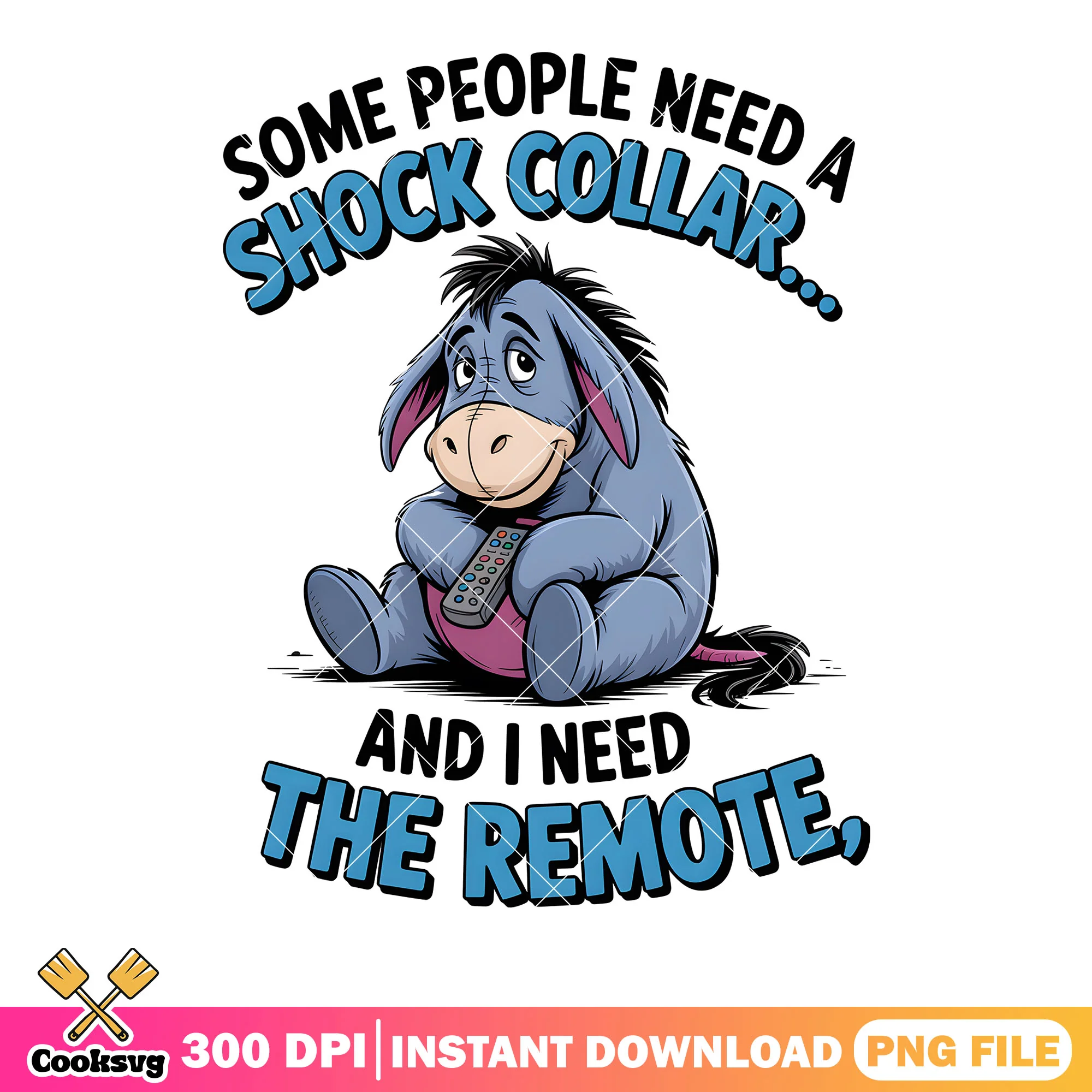 Some people need a shock collar png, disney eeyore png, pooh winnie png