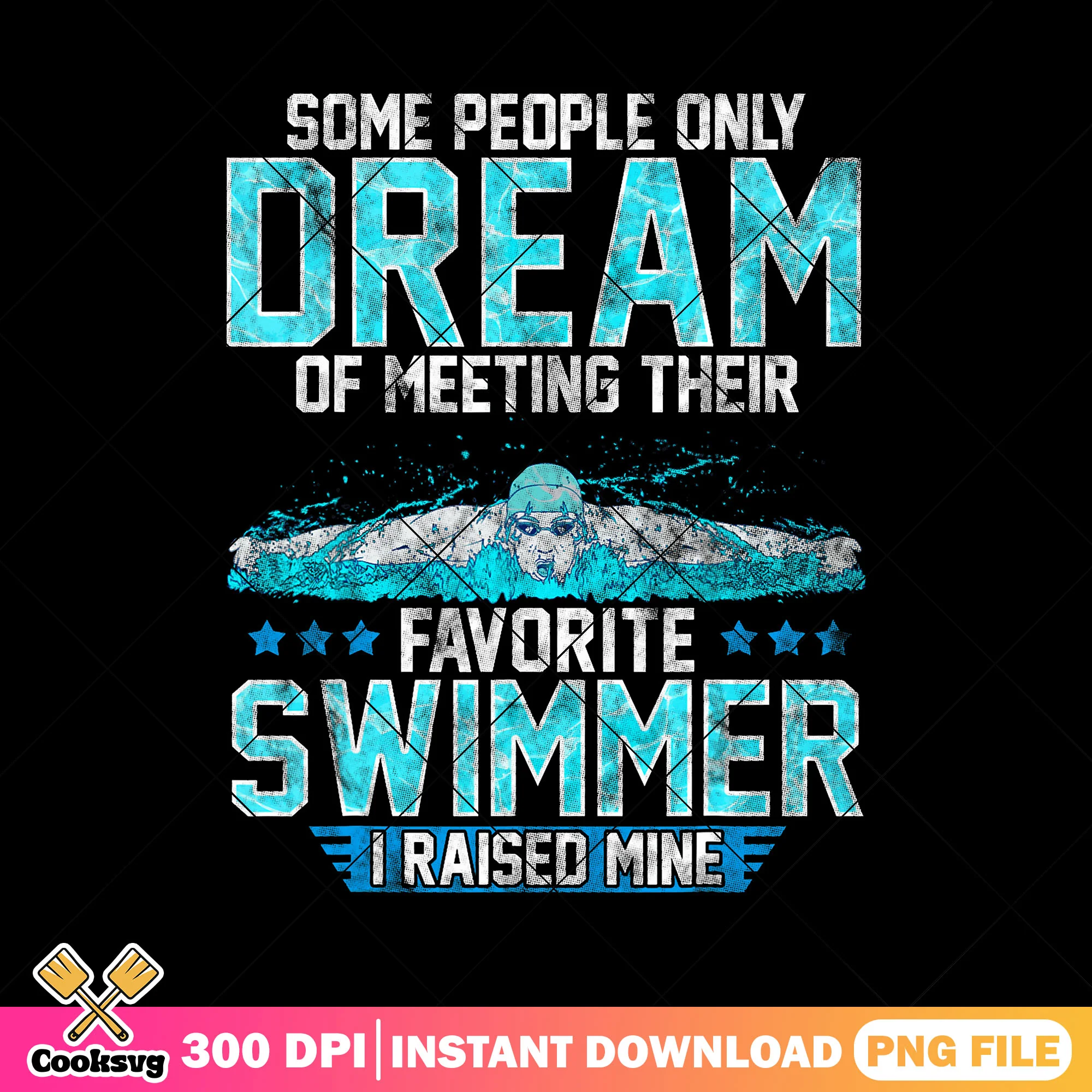 Some people only dream favorite swimmer png, raise min wage png, funny dad png