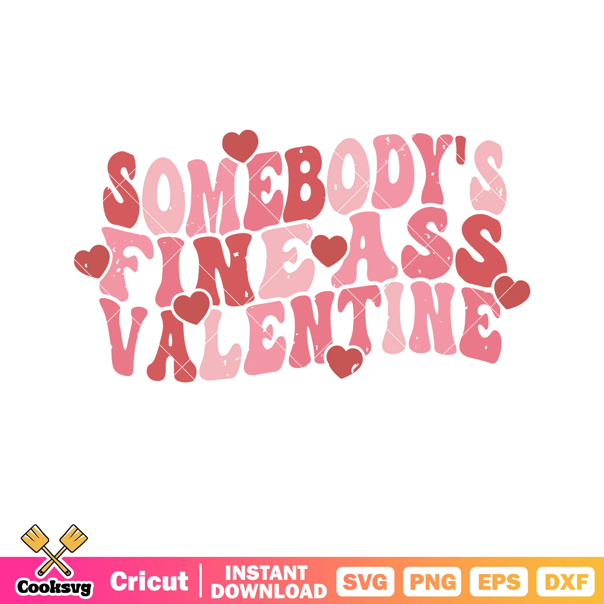 Somebodys fine ass valentine text svg, valentine quotes svg