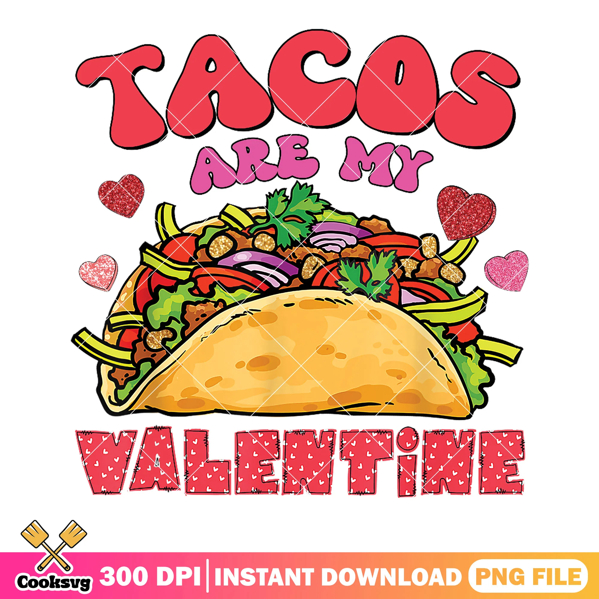 Tacos is my valentines png, valentine poster png, valentines day png