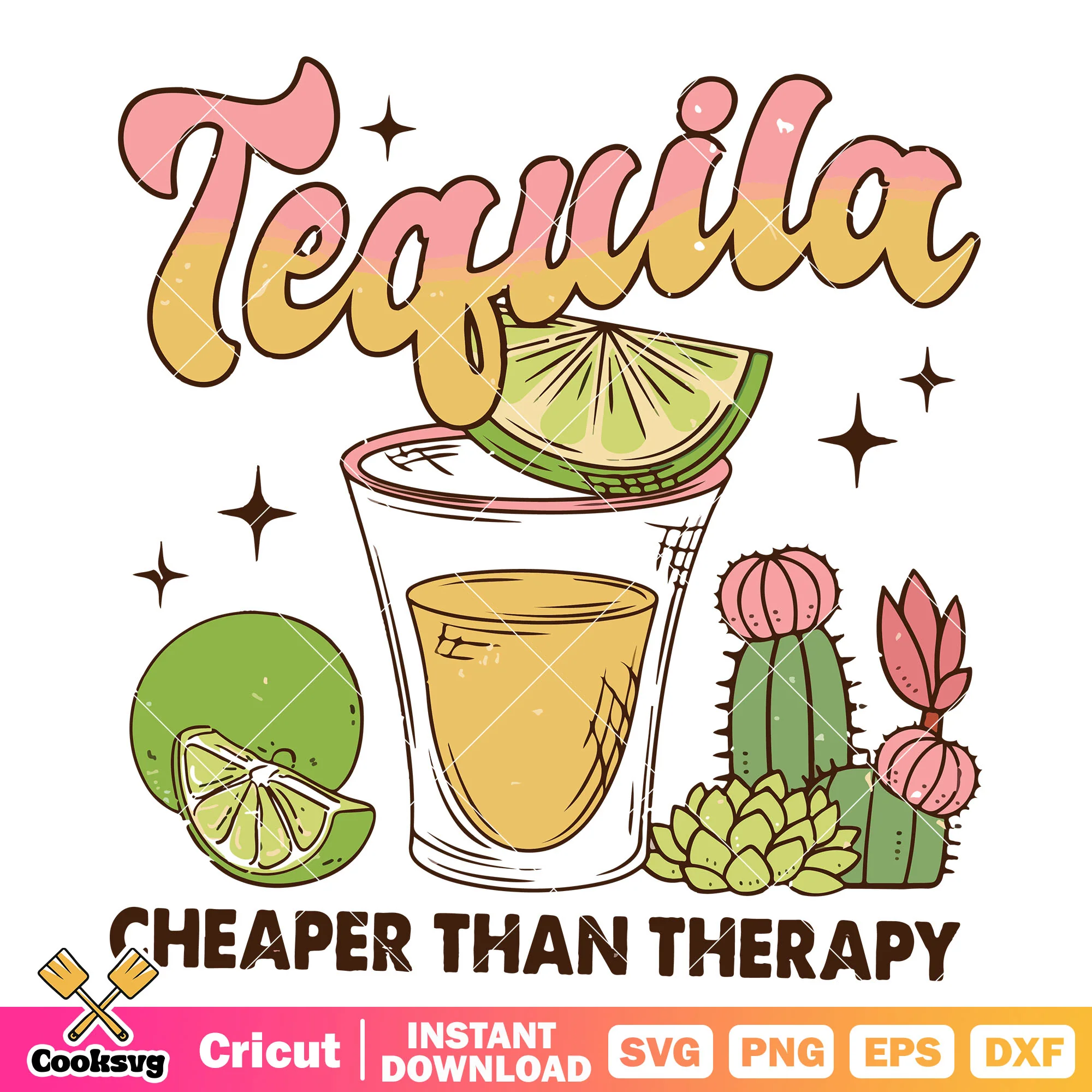 Tequila cheaper than therapy svg, tequila sunrise svg, tequila quotes svg