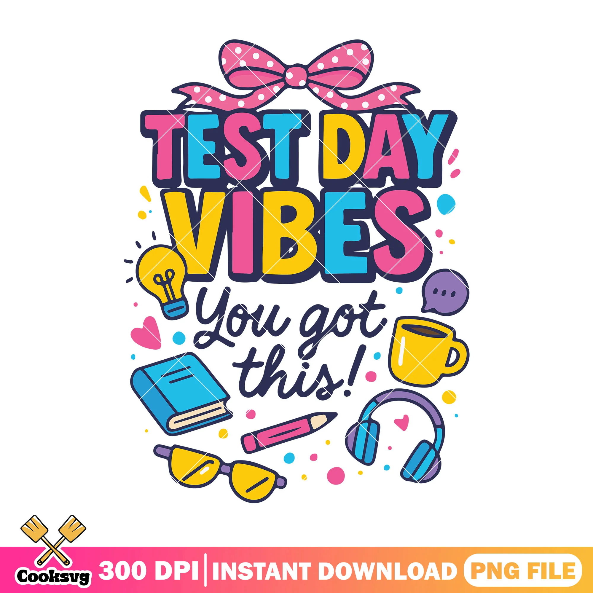 Test day illustration png, you got this png, back to school decor png