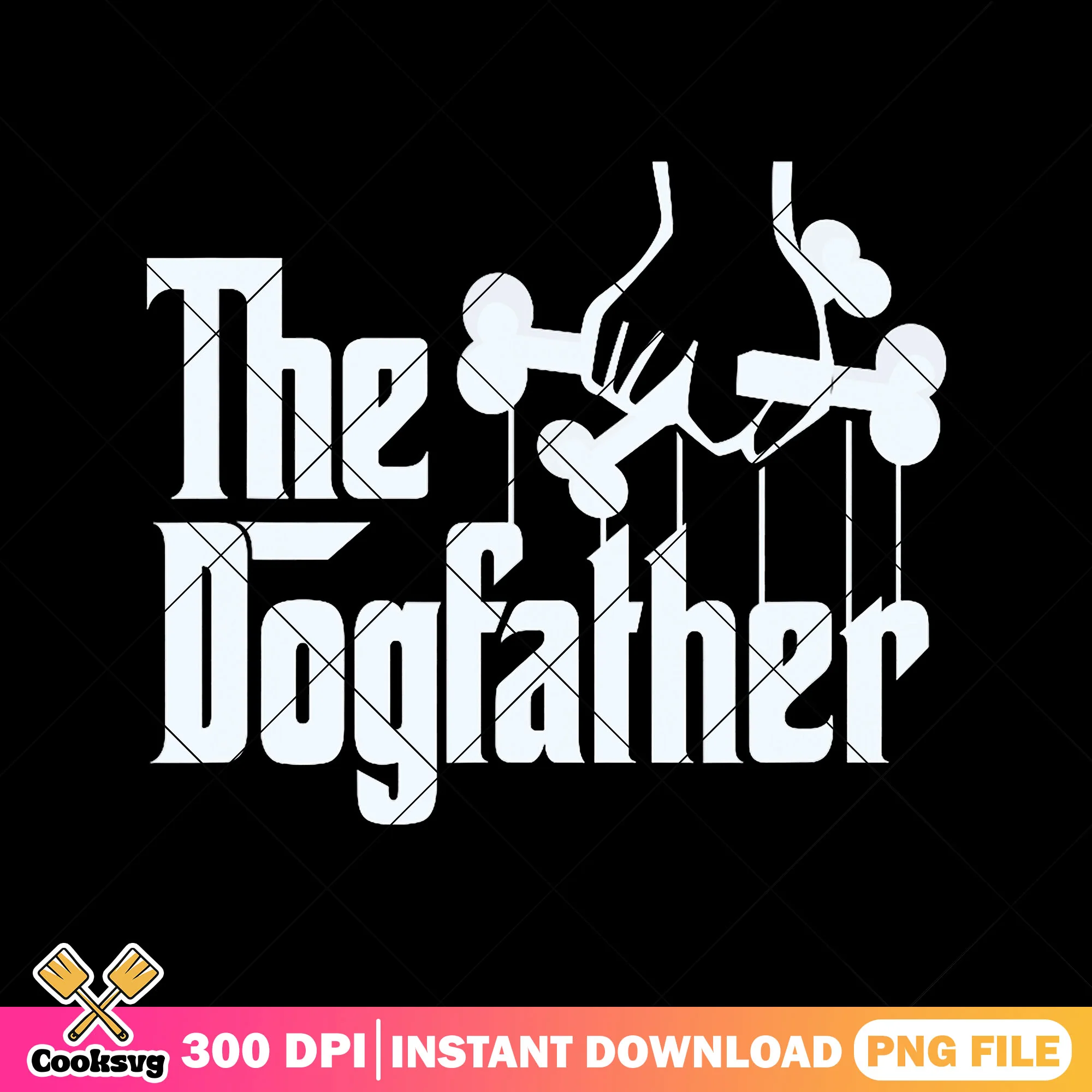 The dogfather png, dog owner png, dad life png, fathers day png