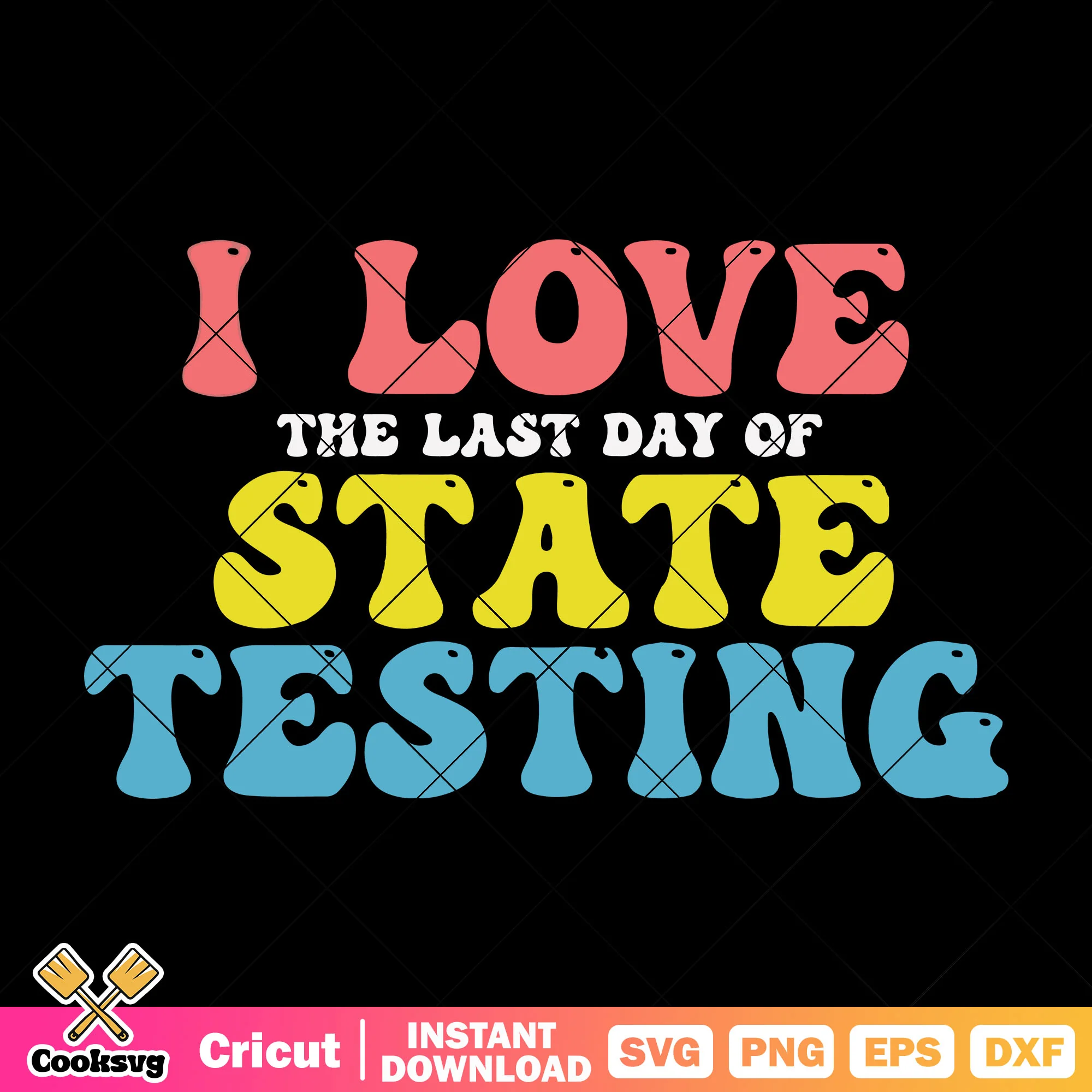 The last day of state testing svg, quotes for test day svg