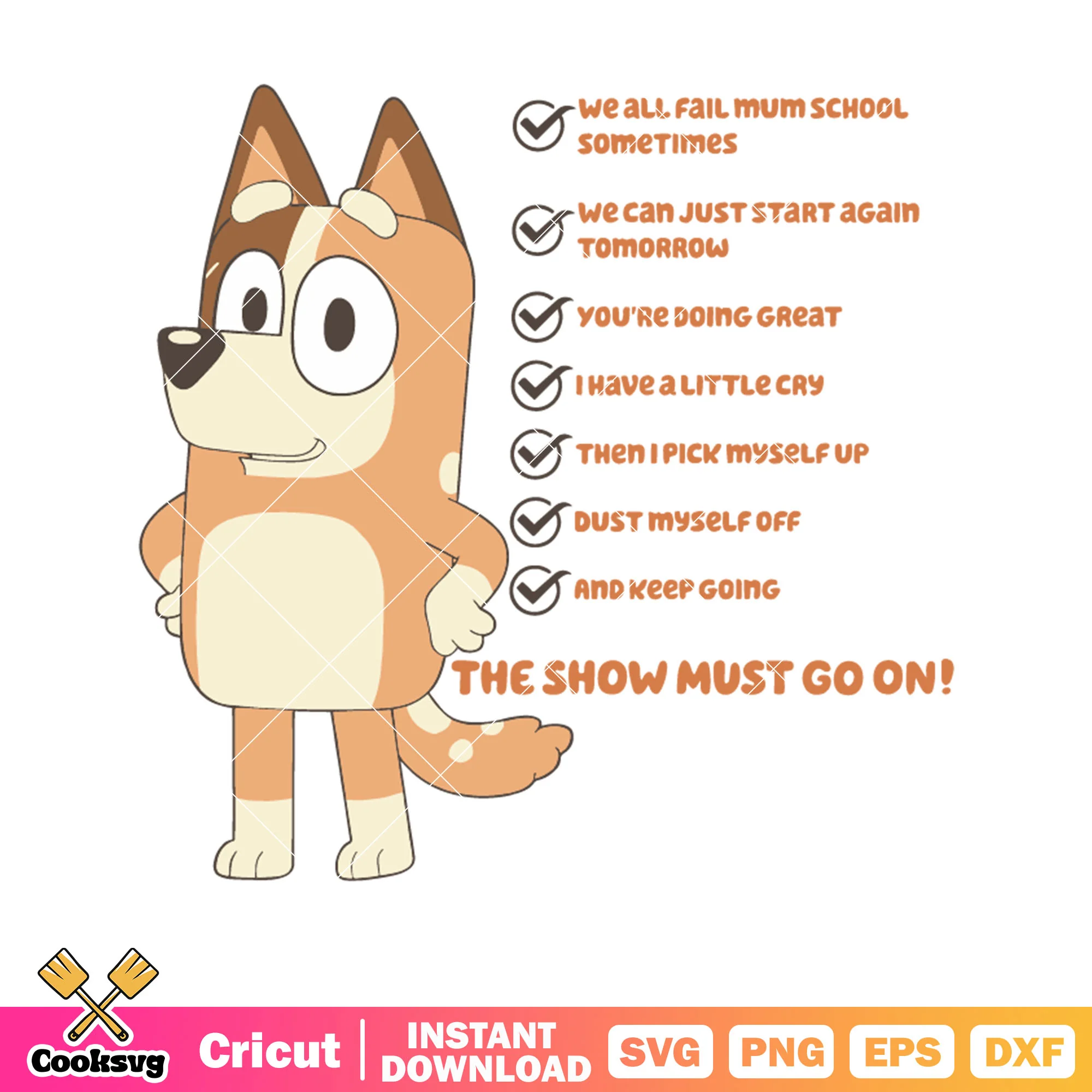 The show must go on bluey chilli svg, bluey mum svg, character bluey svg