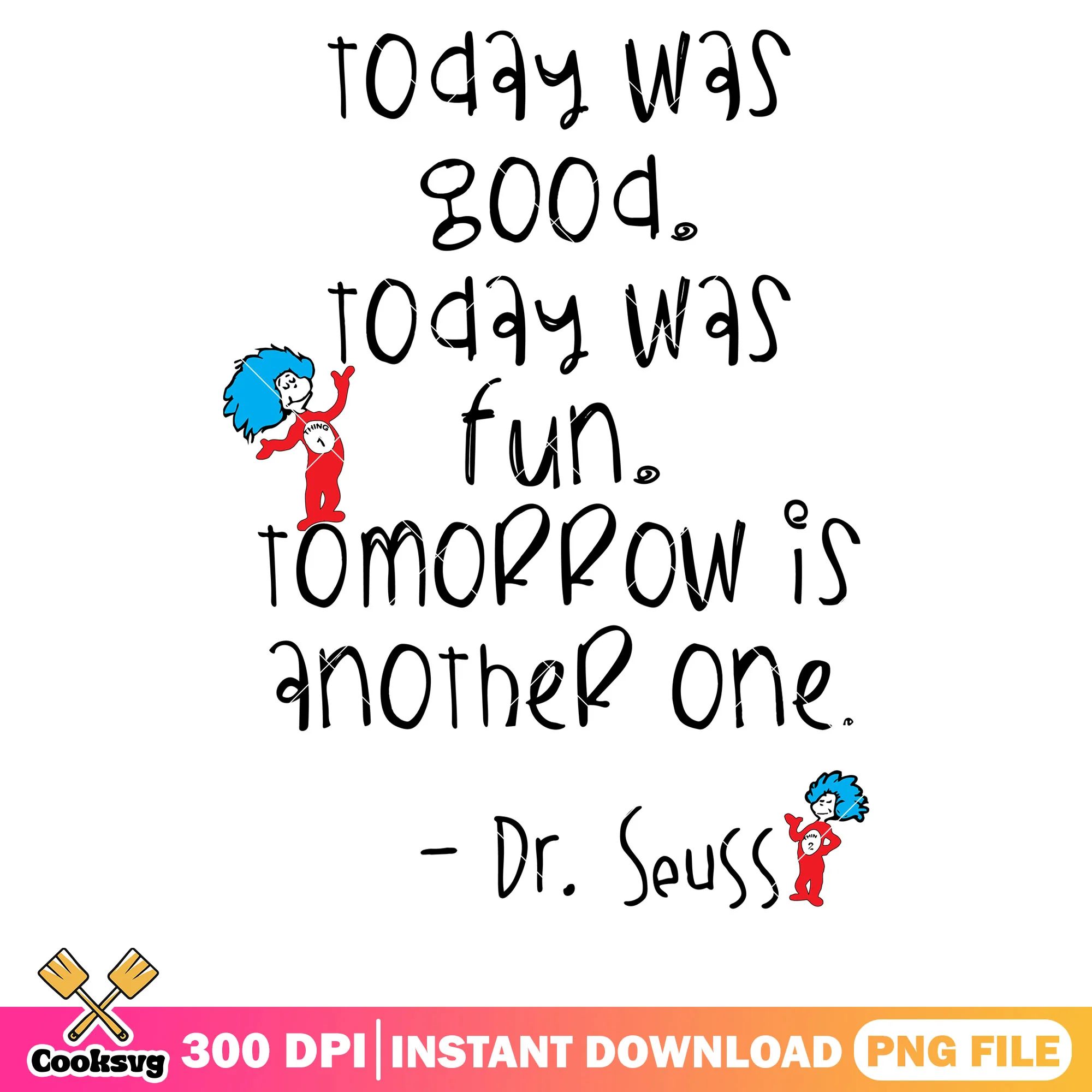 Thing 1 2 today was good and fun png, dr seuss thing one png