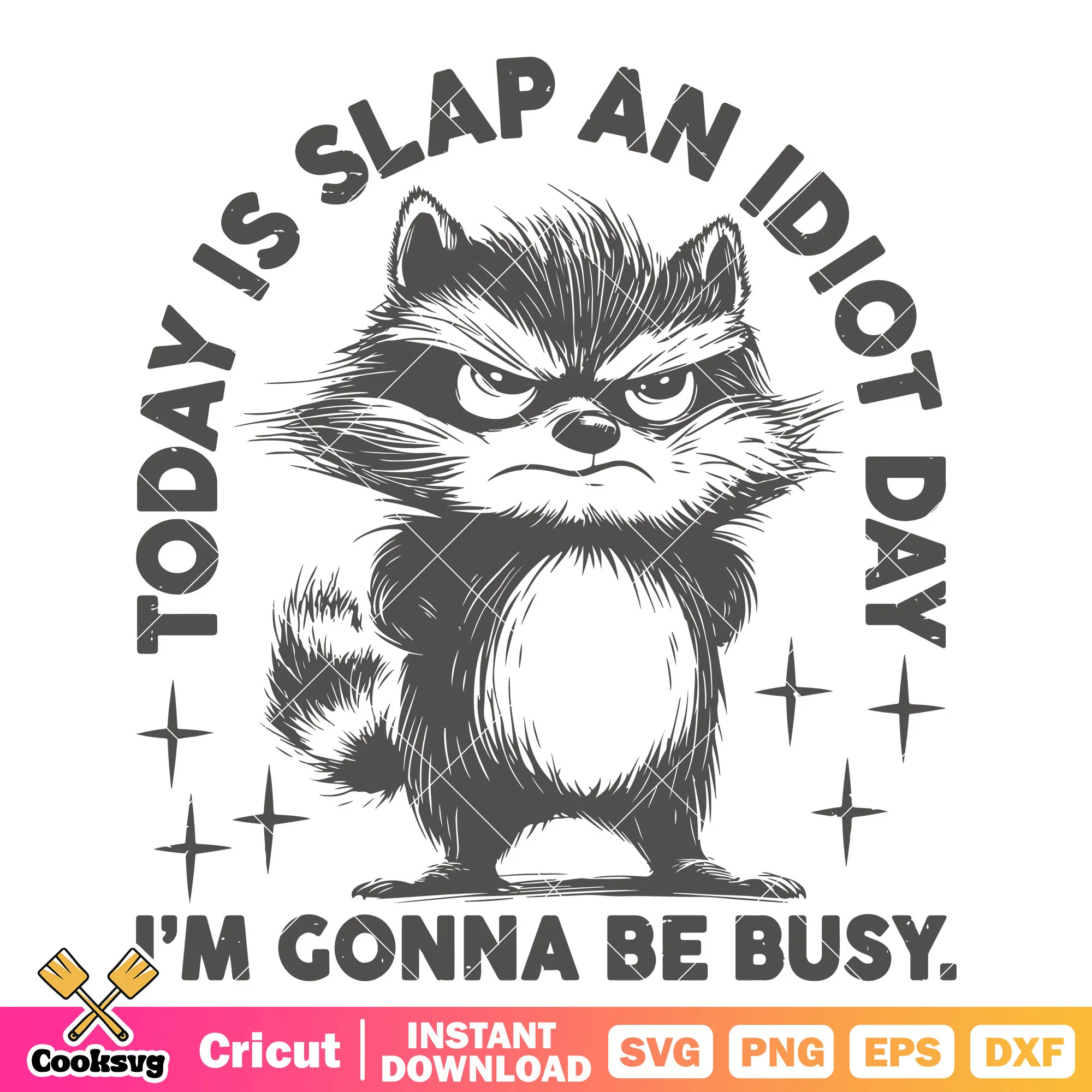 Today is slap an idiot day svg, rocket raccoon svg, raccoon quote svg