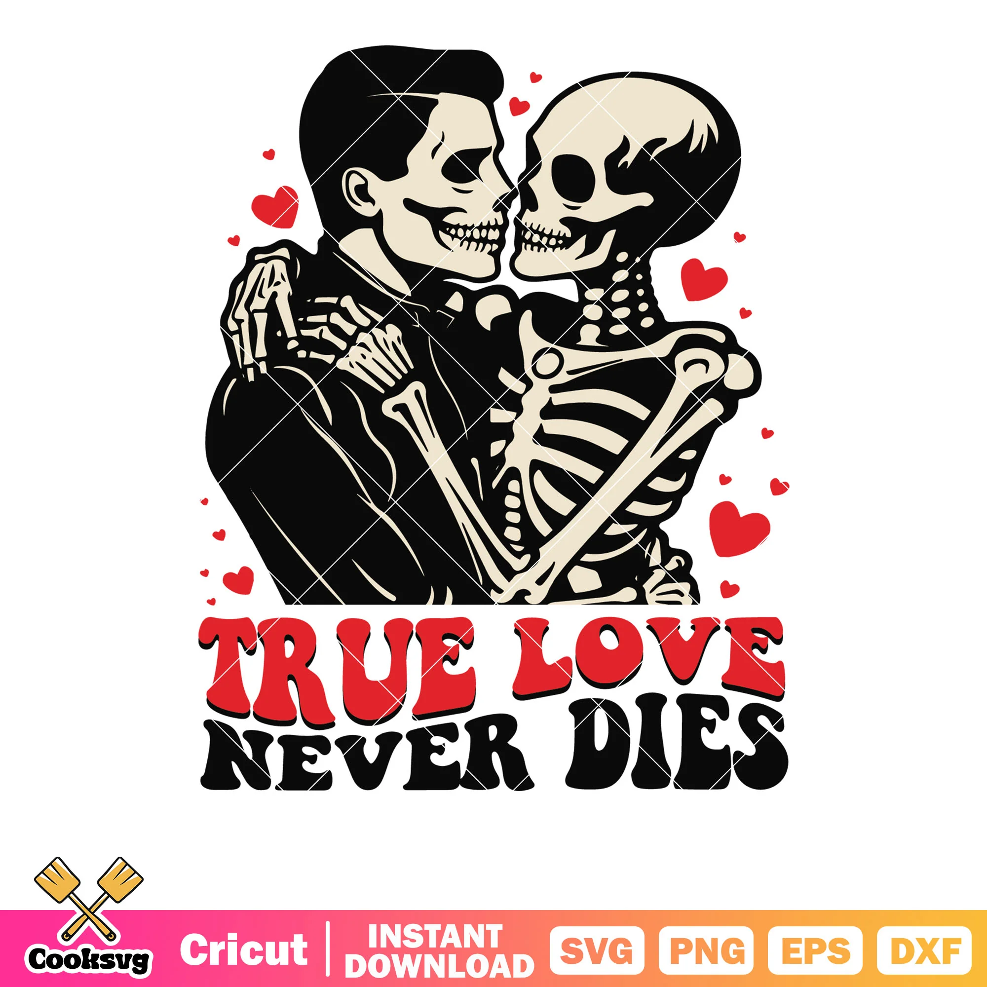 True love never dies skeleton svg, skeleton valentine svg