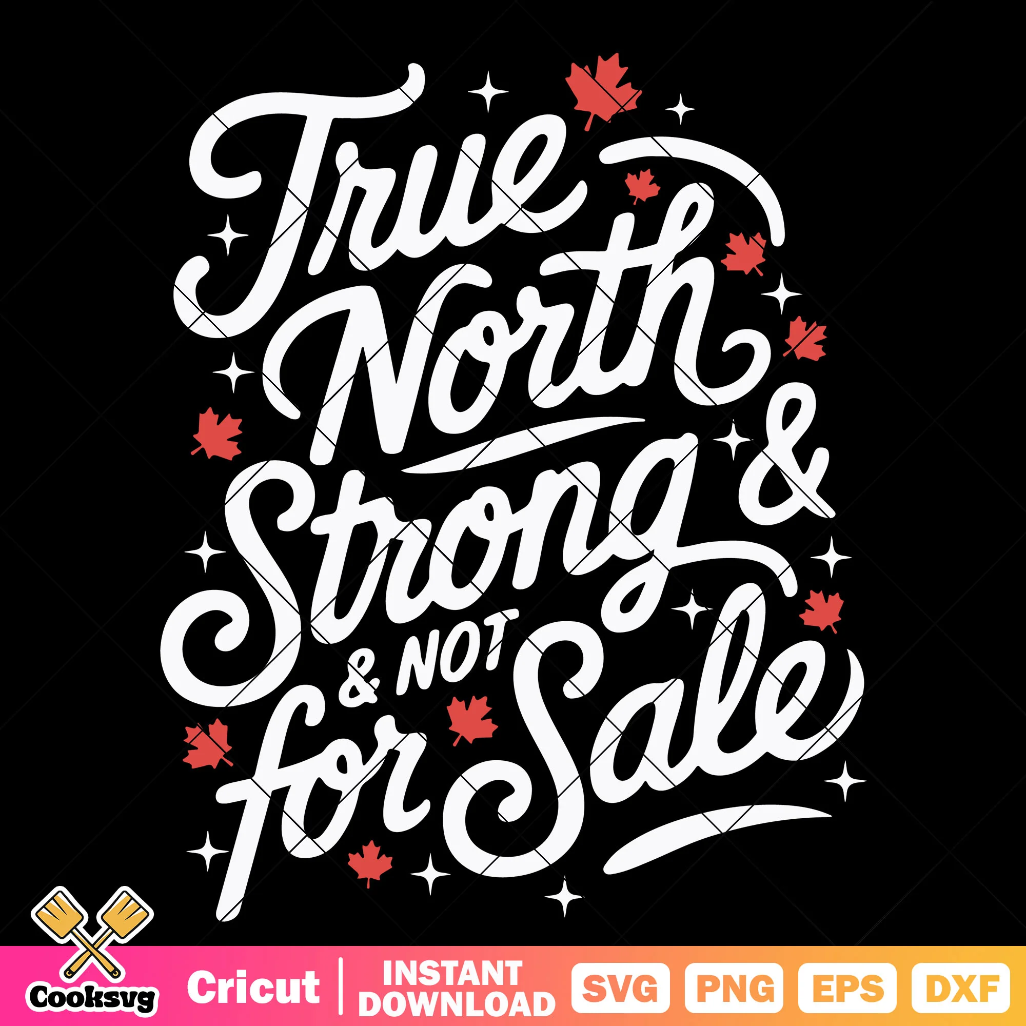 True north strong and not for sale canada svg, canada is not for sale svg
