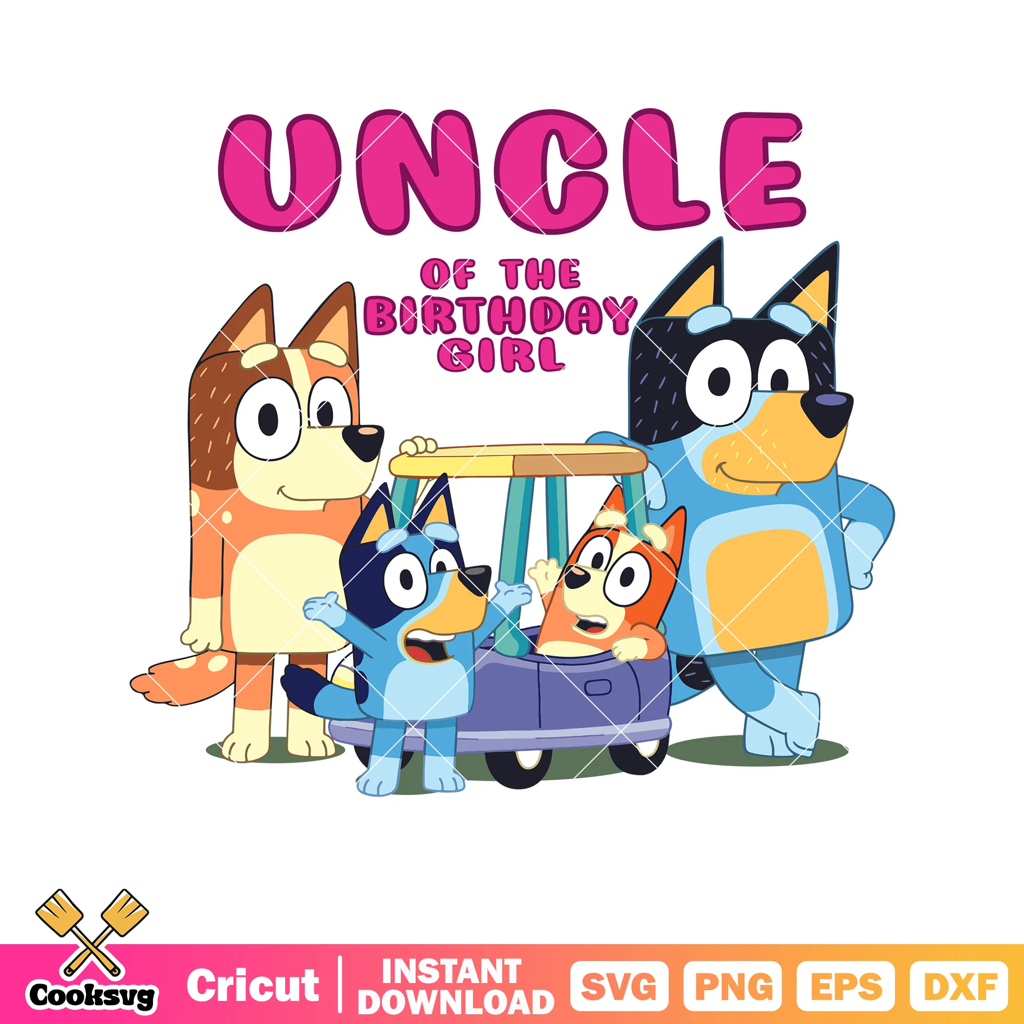Uncle bluey car of the birthday girl svg, bluey outfits svg, bluey family svg