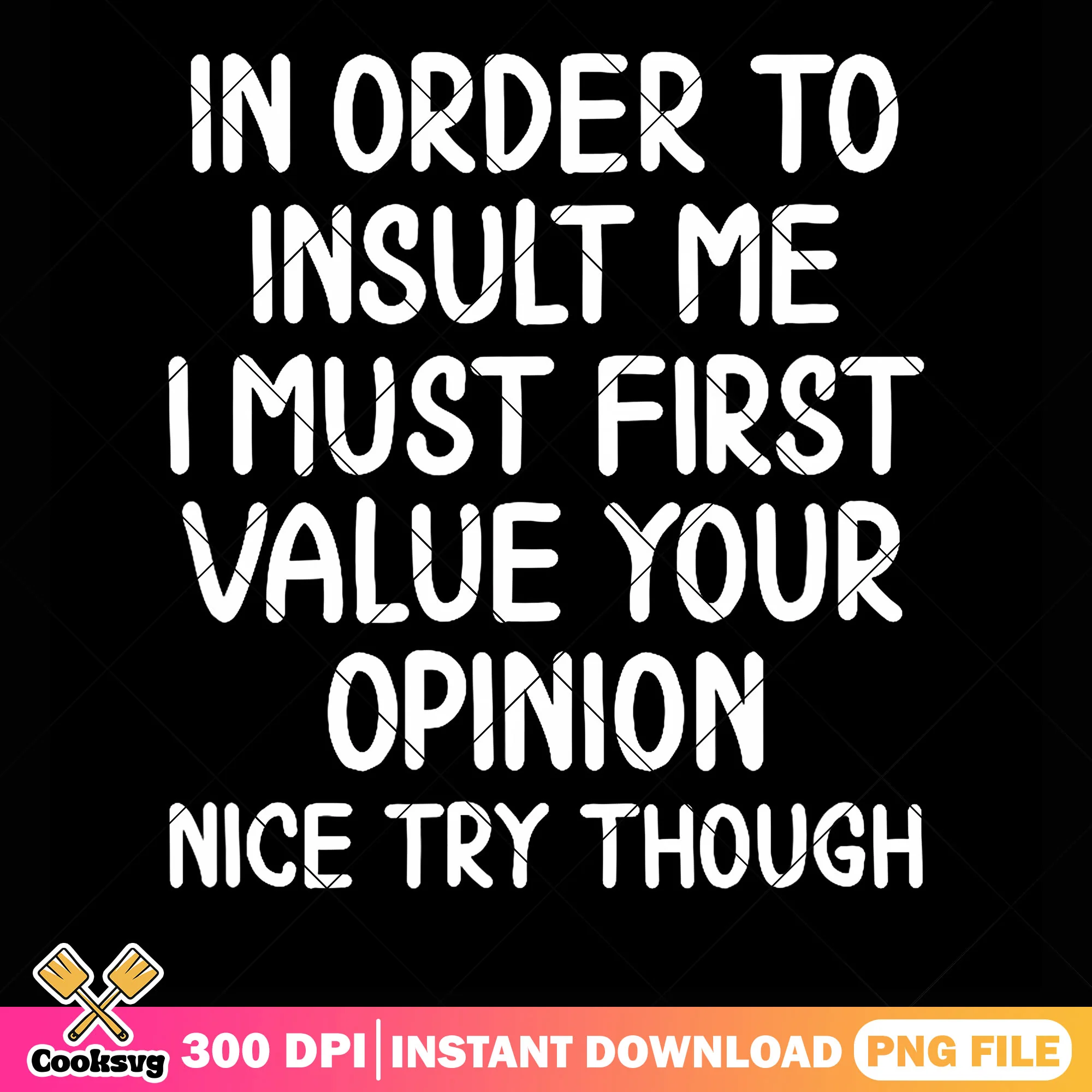Value opinion Sarcastic png, funny quotes png, costume t shirts png