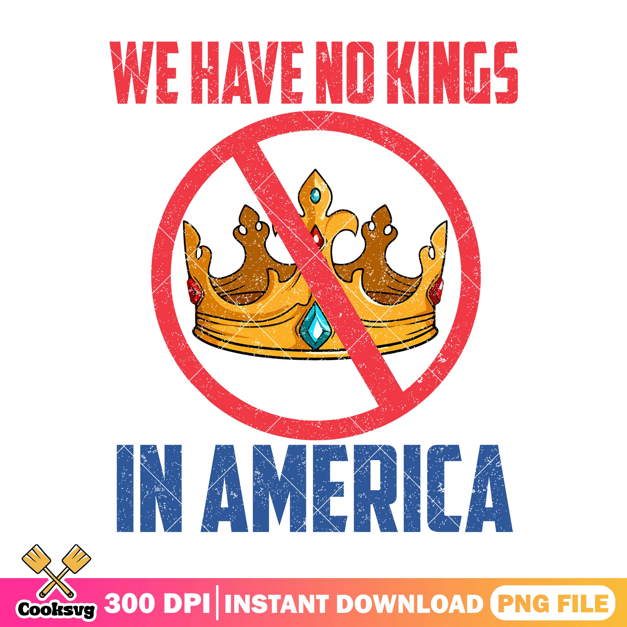 We have no kings america png, america no kings png, no crown png