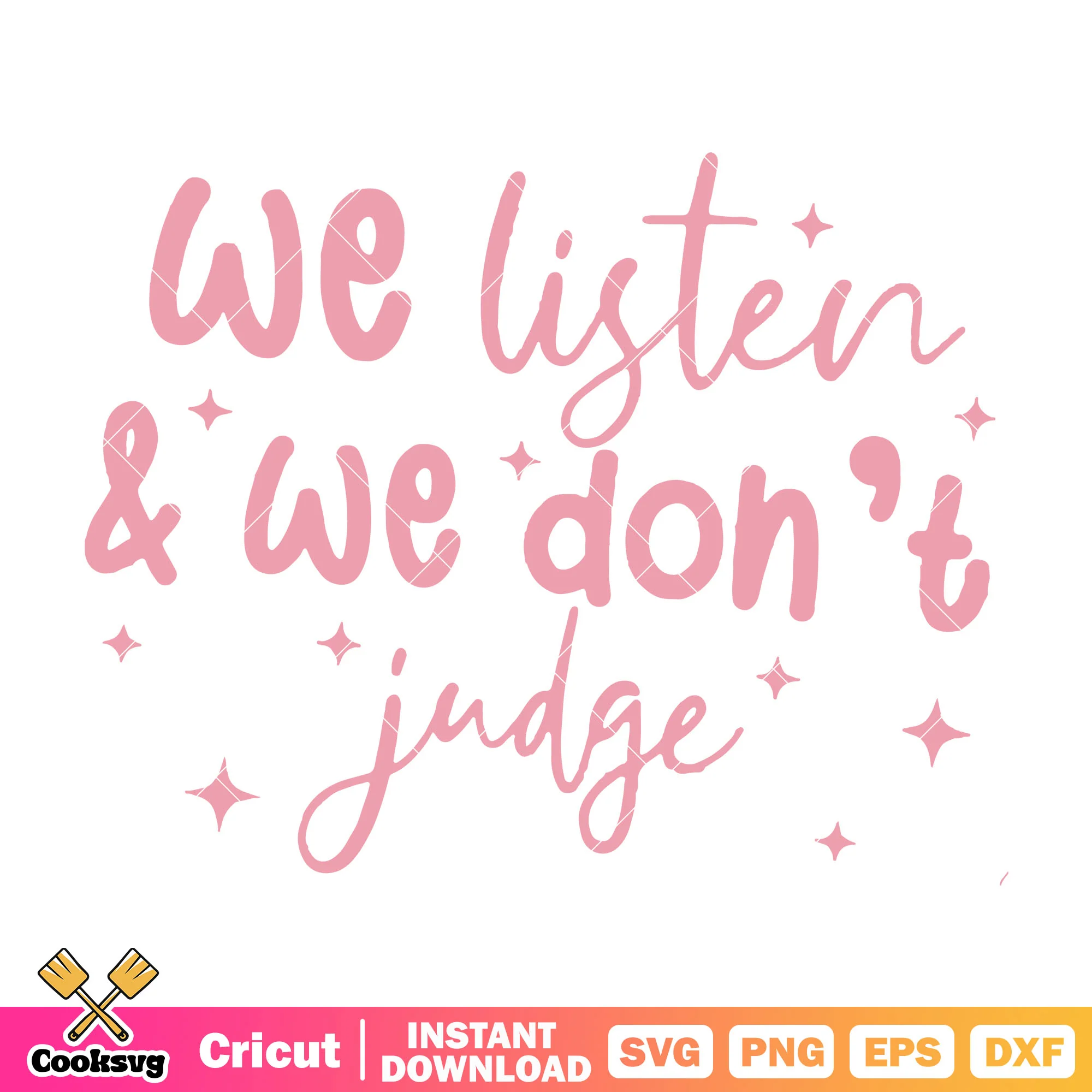 We listen and we dont judge svg, we listen and dont judge svg