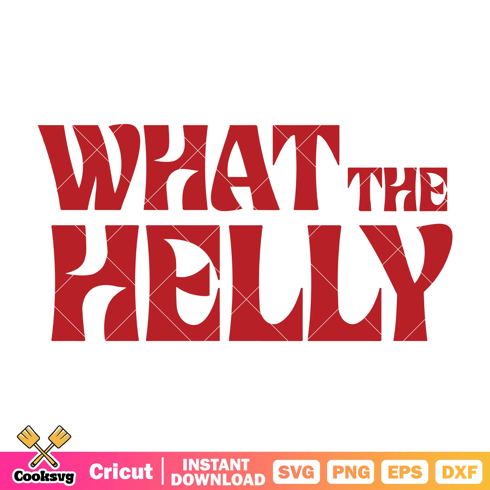What the helly svg, what the hell svg, funny quotes svg