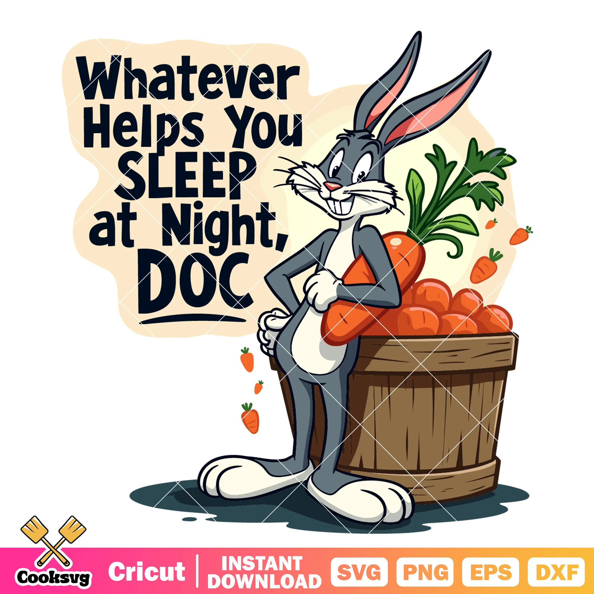 Whatever helps you sleep bugs bunny svg, bugs bunny svg, looney tunes svg