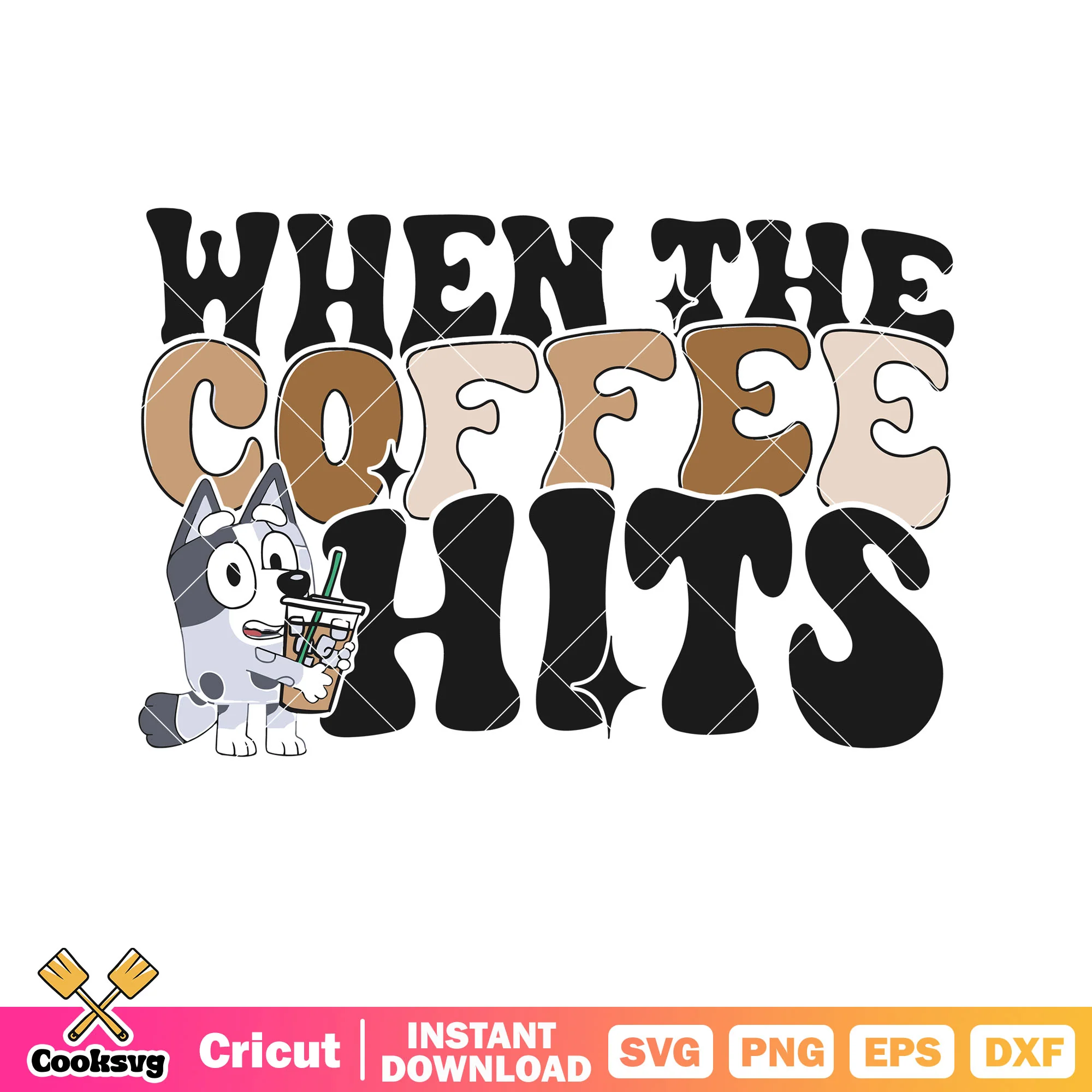 When the coffee hots bluey muffin svg, bluey coffee mug svg, cartoon bluey svg