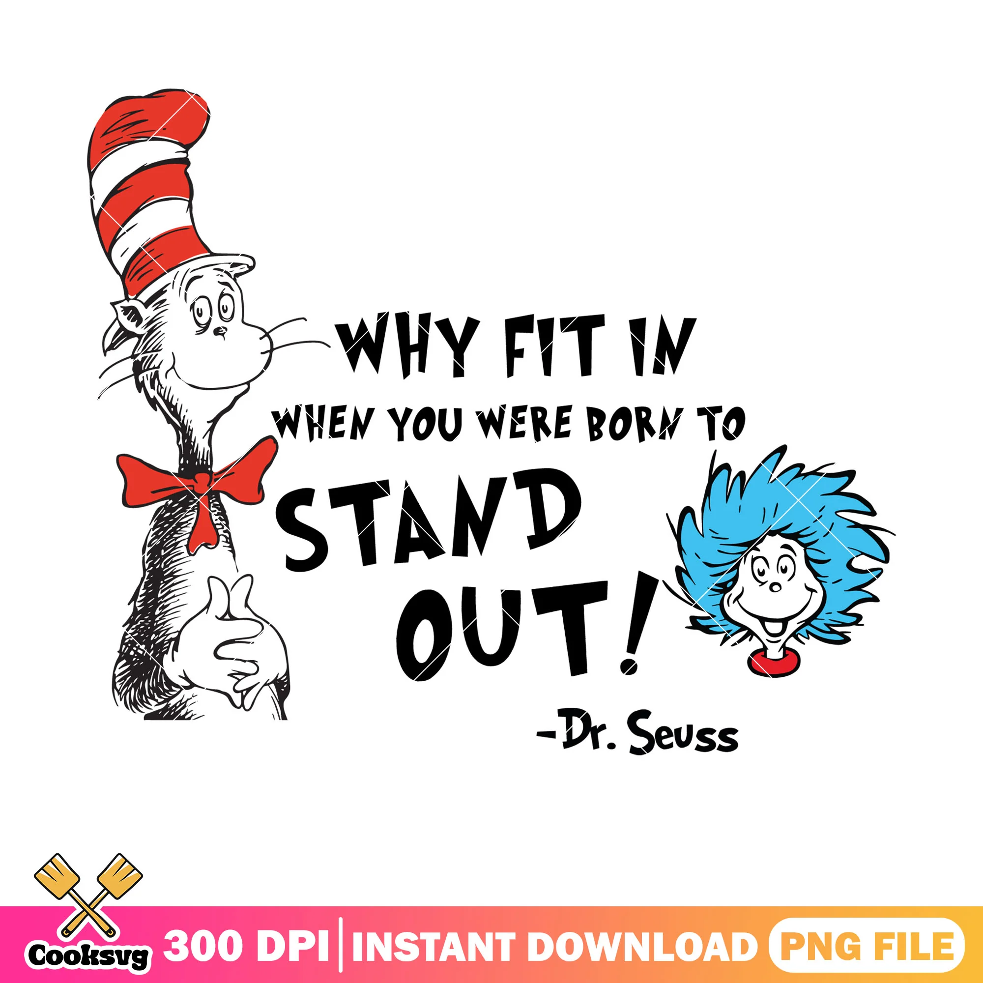 Why fit in stand out dr seuss png file, dr seuss quotes png