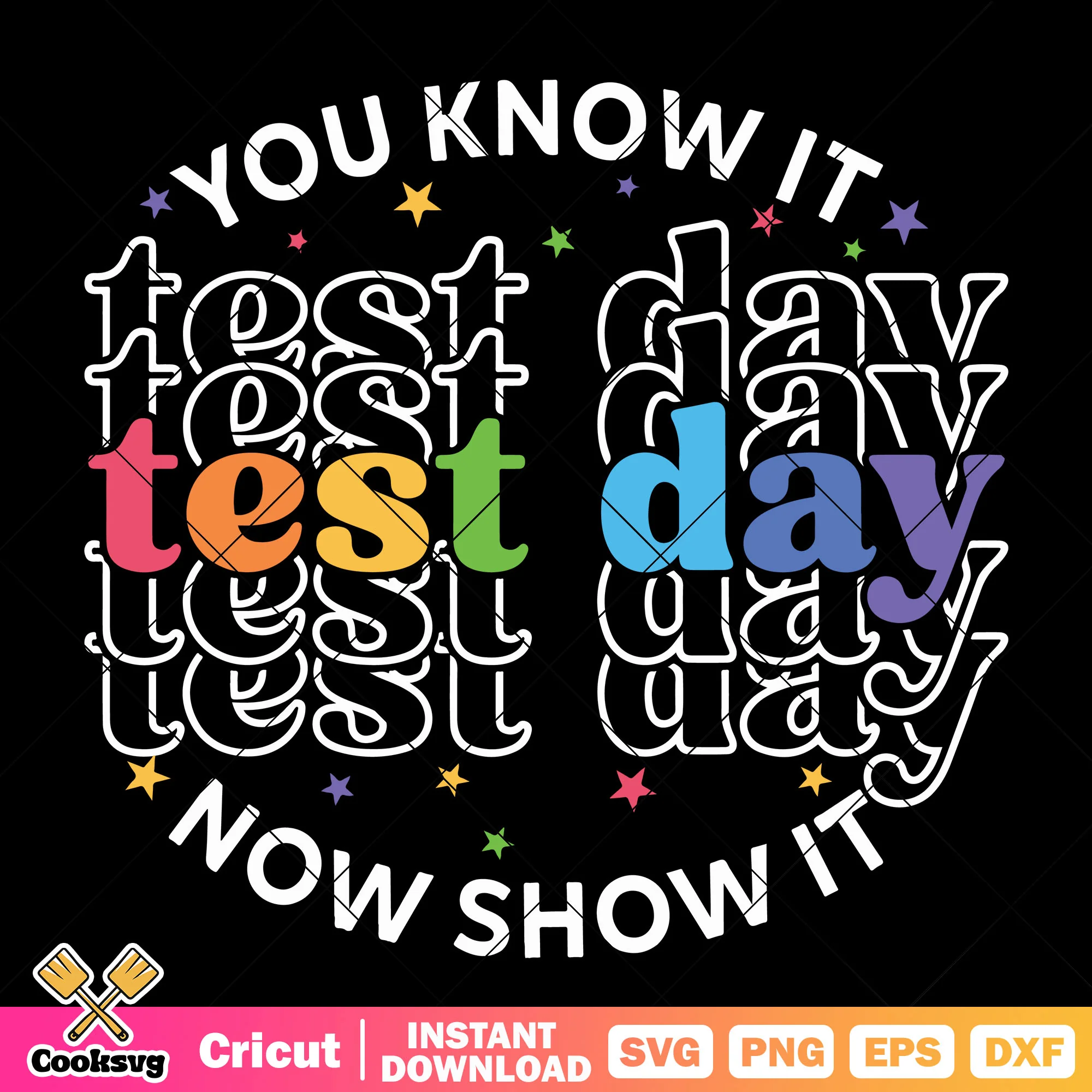 You know it test day now show it svg, quotes for test day svg