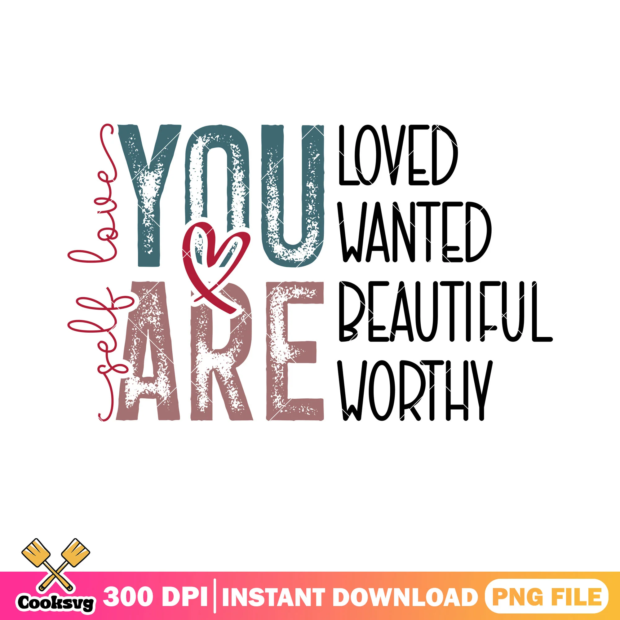 Your are love your self png, happy valentine png, valentine vibes png