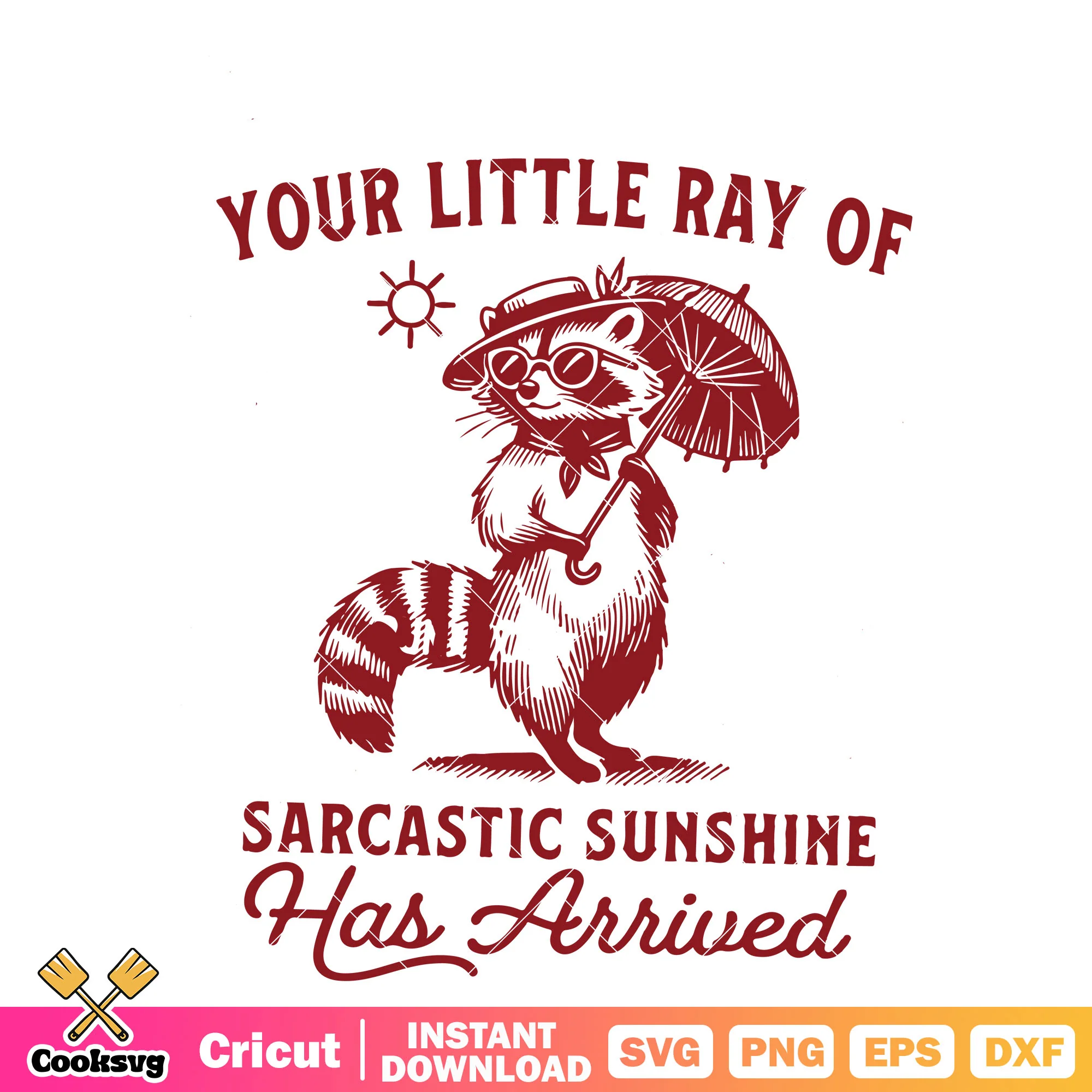 Your little ray of sarcastic sunshine svg, sarcastic sunshine svg